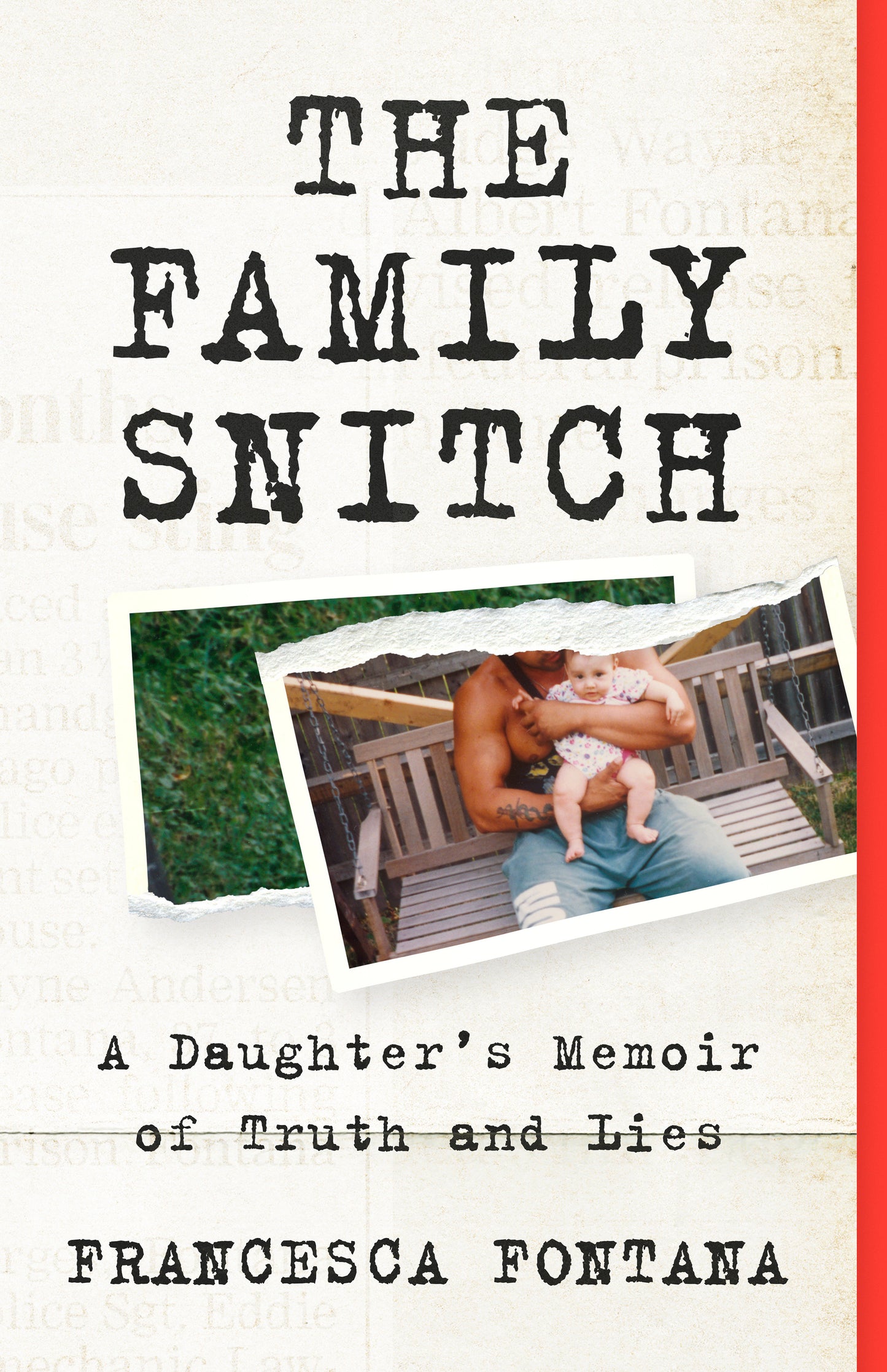 The Family Snitch - A Daughter�s Memoir of Truth and Lies