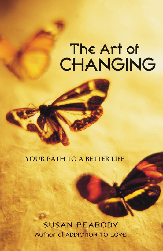 The Art of Changing - Your Path to a Better Life