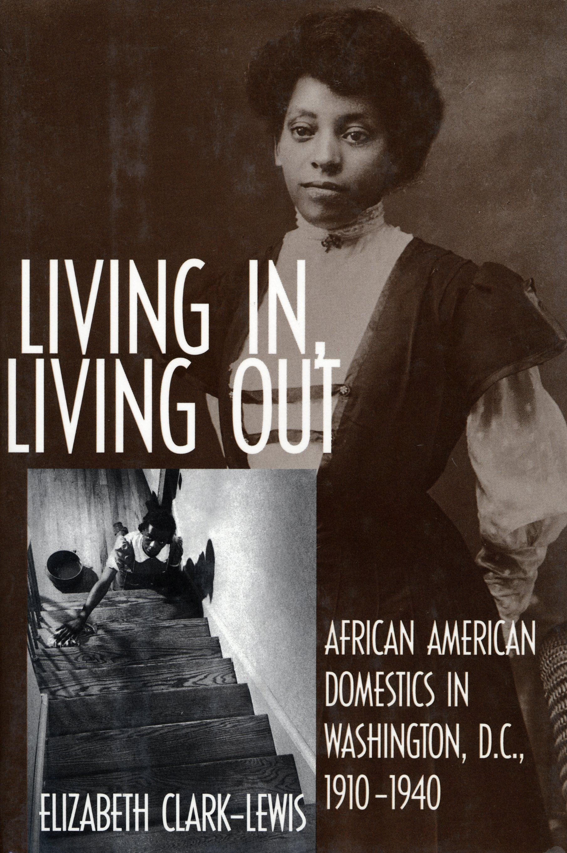 Living In, Living Out - African American Domestics in Washington, D.C., 1910-1940