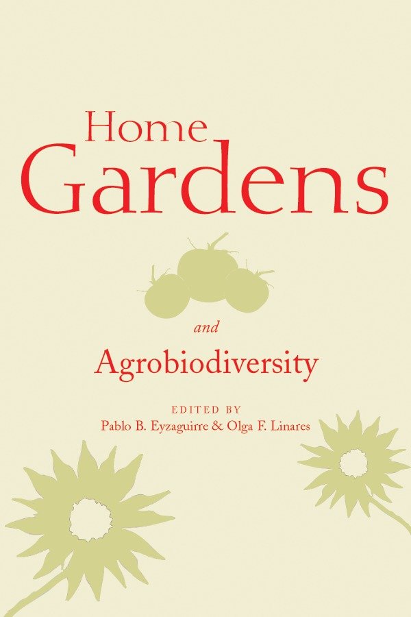 Home Gardens and Agrobiodiversity