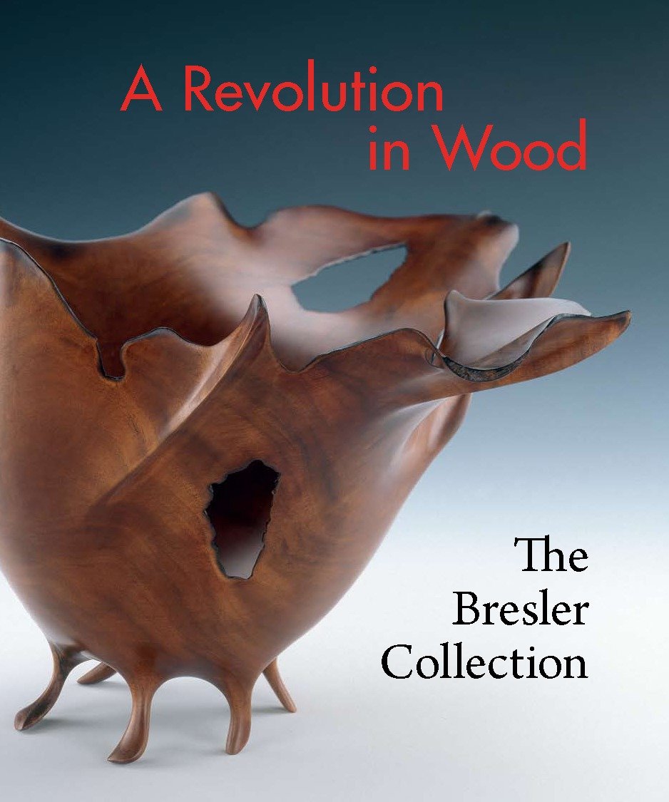 A Revolution in Wood - The Bresler Collection