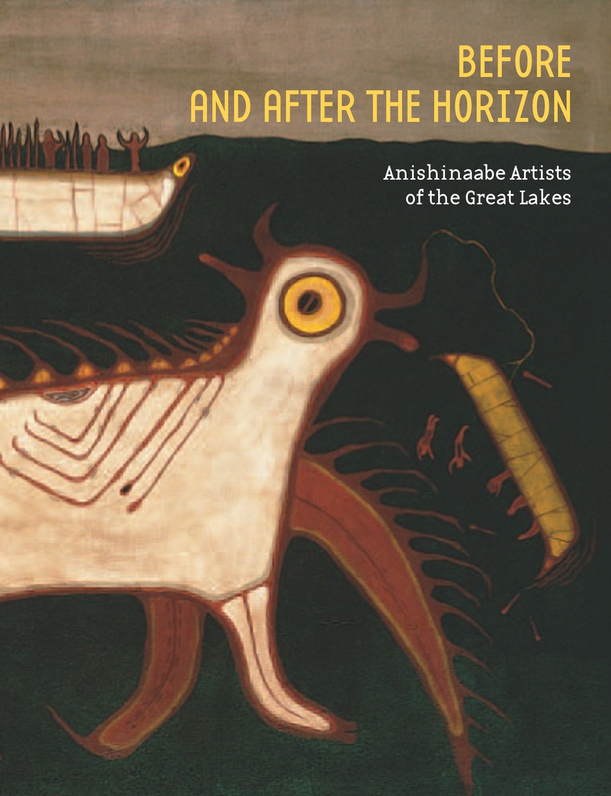 Before and after the Horizon - Anishinaabe Artists of the Great Lakes