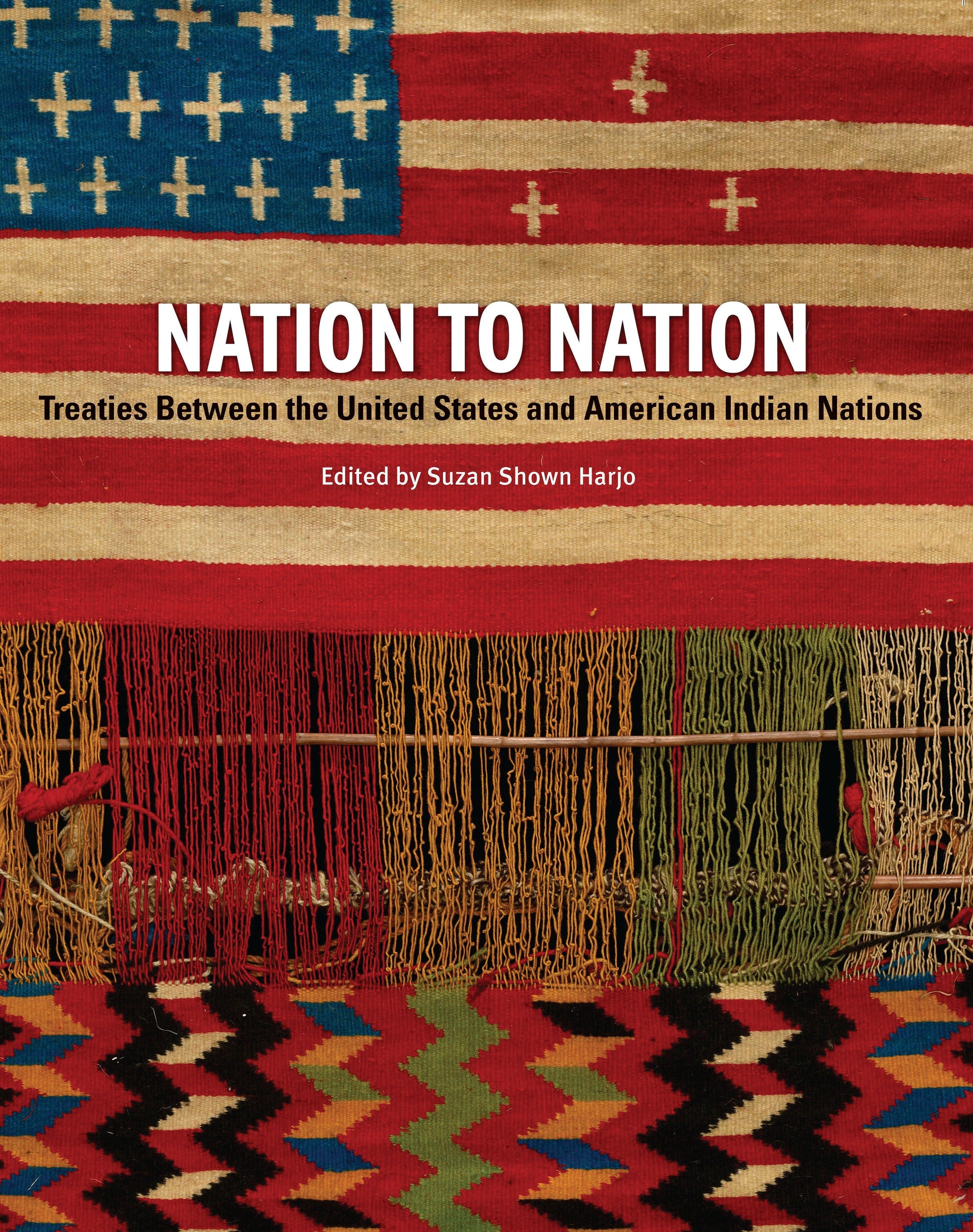 Nation to Nation - Treaties Between the United States and American Indian Nations