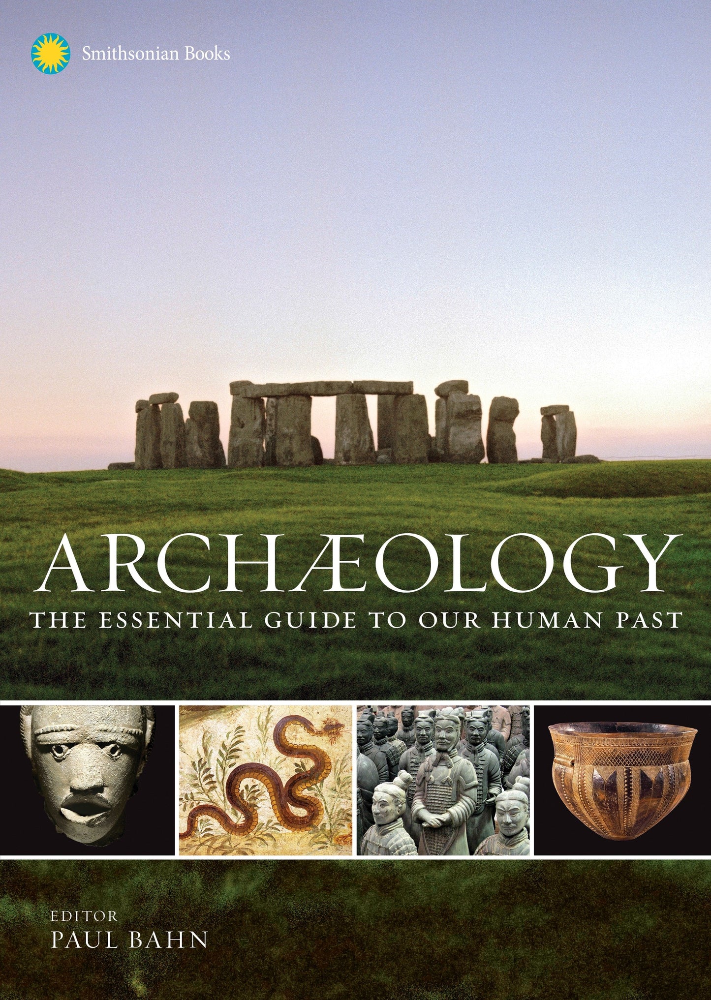 Archaeology - The Essential Guide to Our Human Past