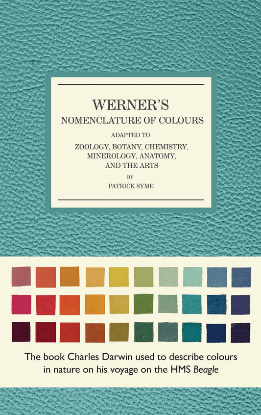 Werner's Nomenclature of Colours - Adapted to Zoology, Botany, Chemistry, Mineralogy, Anatomy, and the Arts