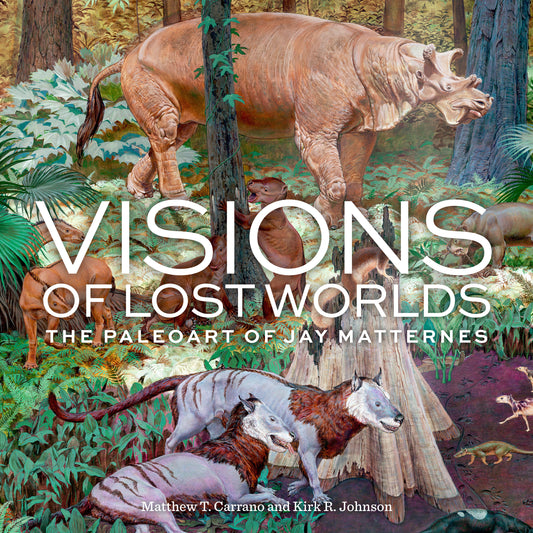 Visions of Lost Worlds - The Paleoart of Jay Matternes