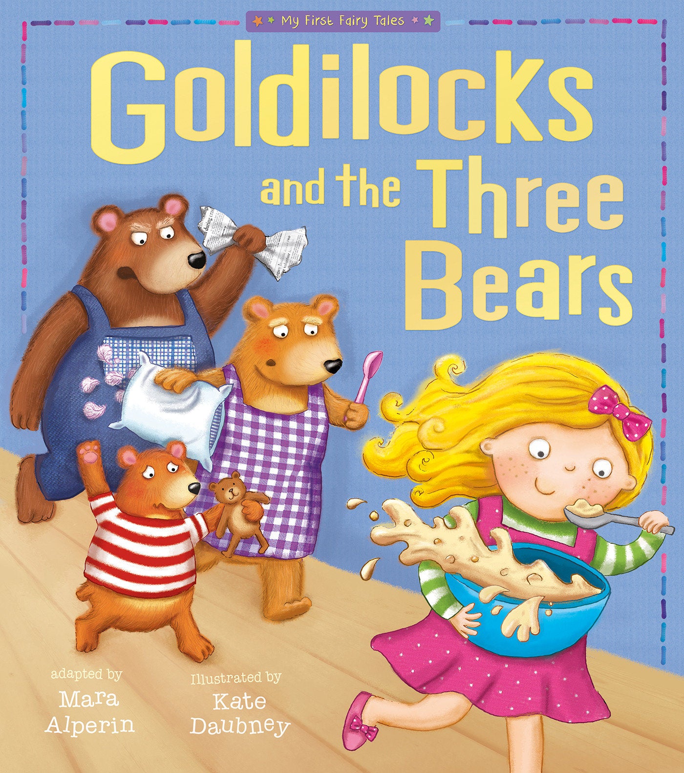 Goldilocks and The Three Bears - My First Fairy Tales (My First Fairy Tales)