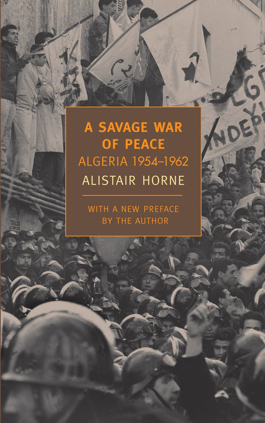 A Savage War of Peace - Algeria 1954-1962