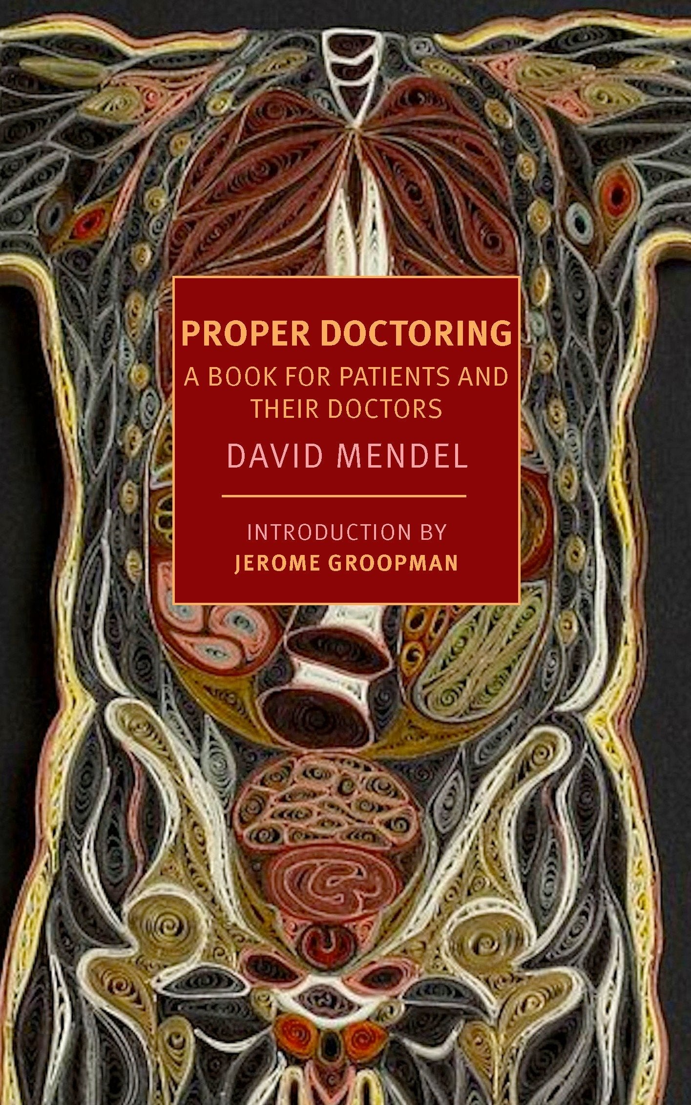 Proper Doctoring - A Book for Patients and their Doctors
