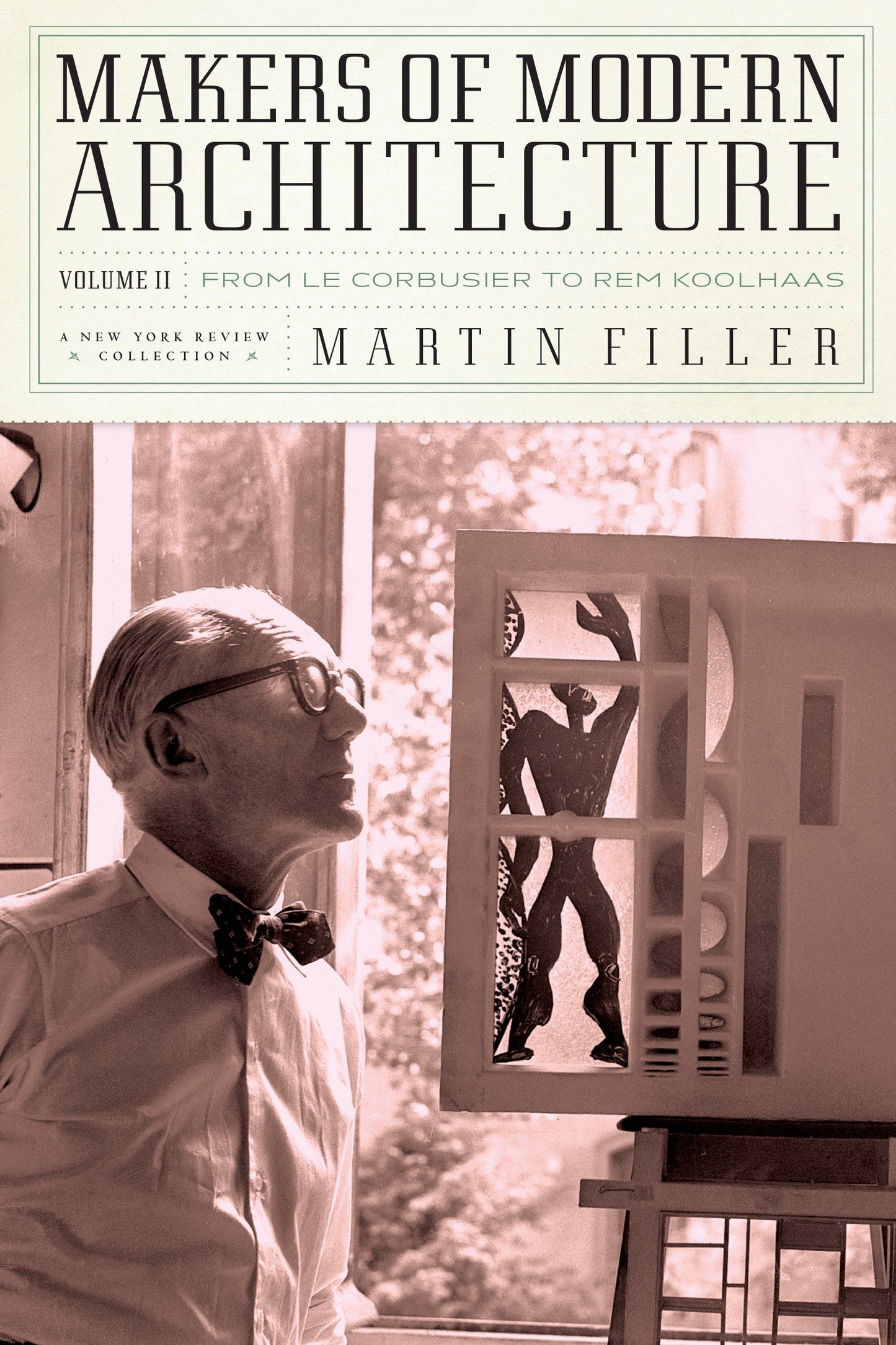 Makers of Modern Architecture, Volume II - From Le Corbusier to Rem Koolhaas
