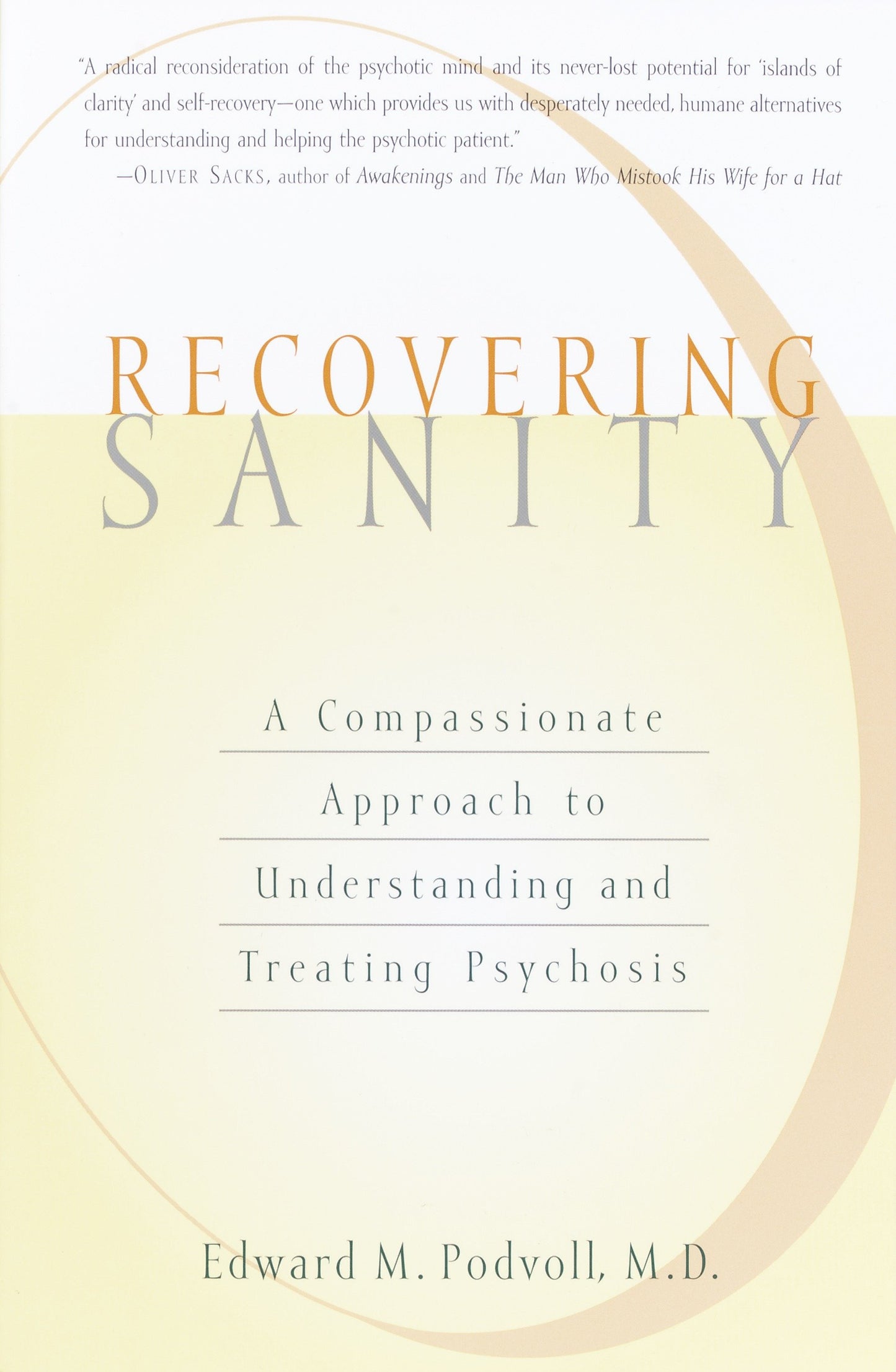 Recovering Sanity - A Compassionate Approach to Understanding and Treating Psychosis