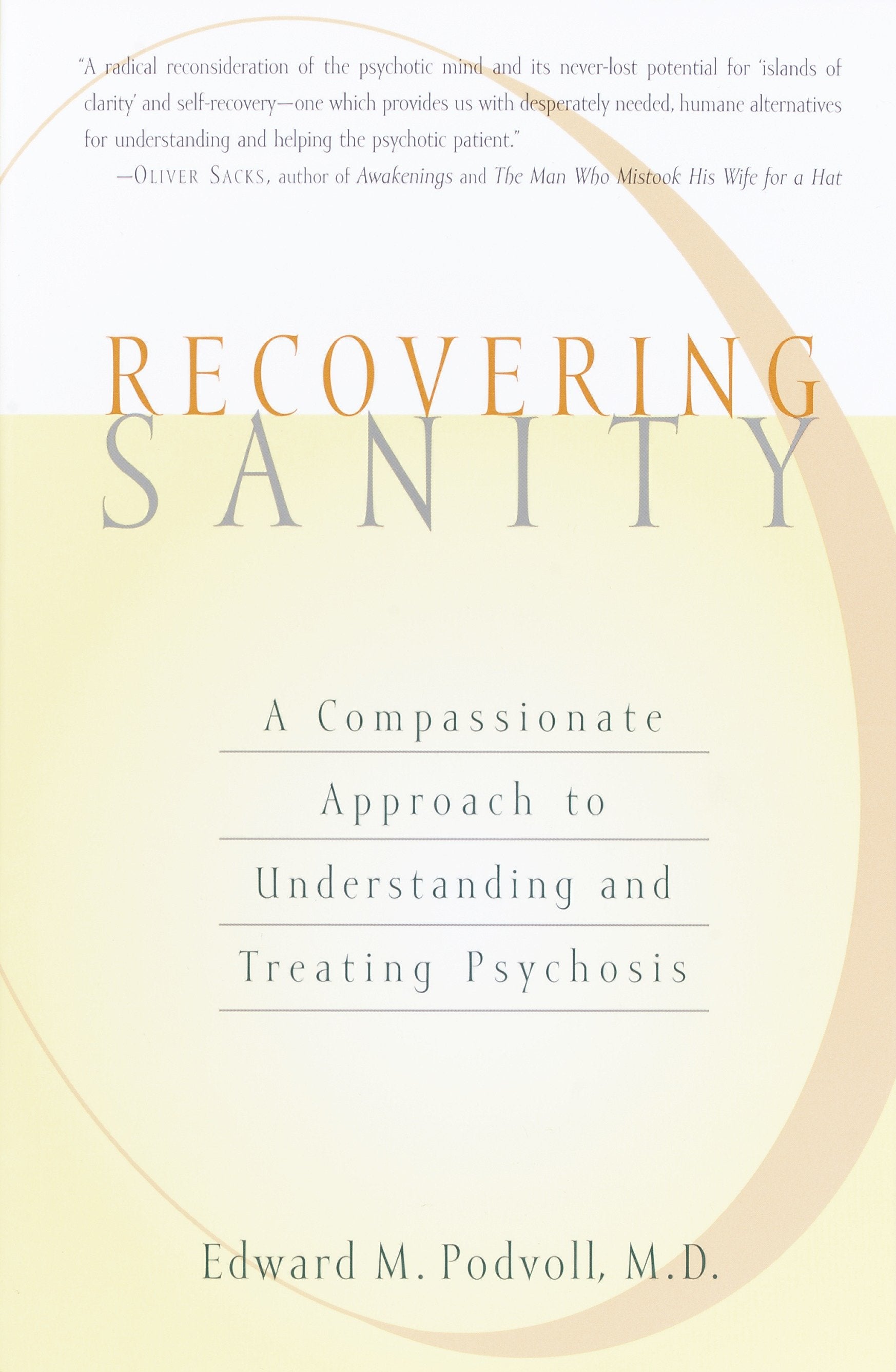 Recovering Sanity - A Compassionate Approach to Understanding and Treating Psychosis