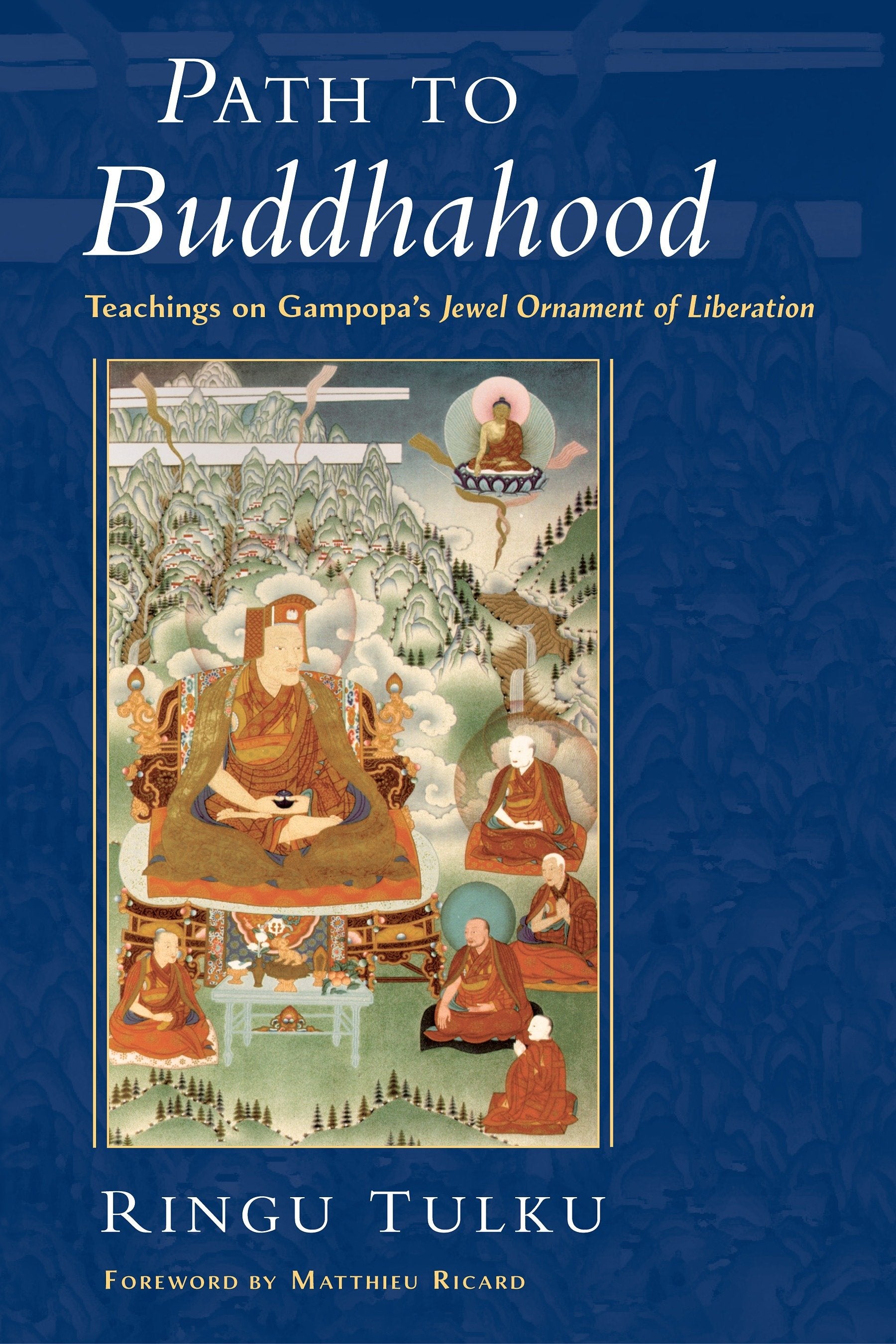 Path to Buddhahood - Teachings on Gampopa's Jewel Ornament of Liberation