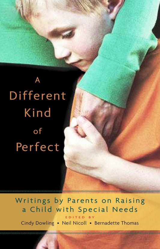 A Different Kind of Perfect - Writings by Parents on Raising a Child with Special Needs