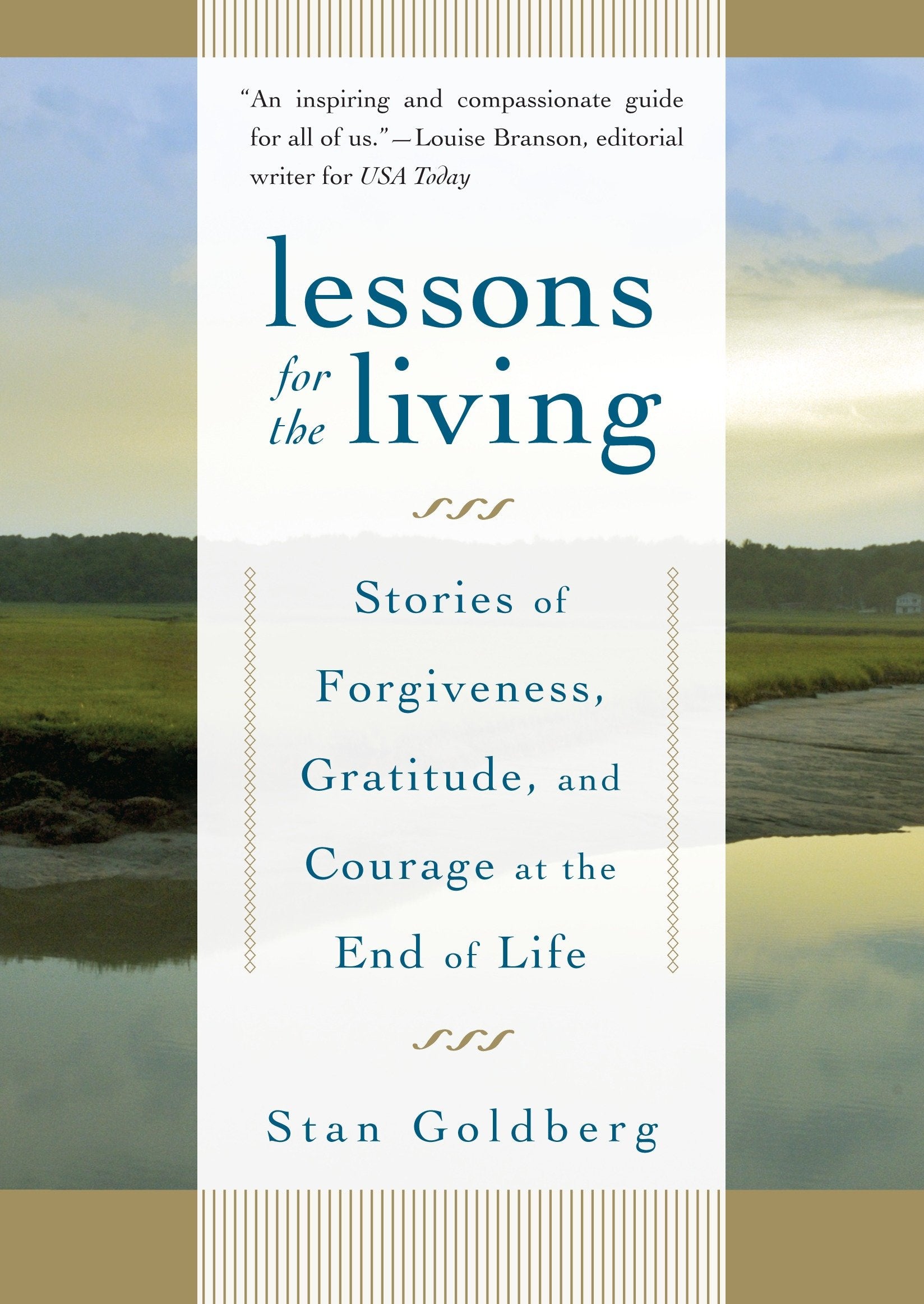 Lessons for the Living - Stories of Forgiveness, Gratitude, and Courage at the End of Life