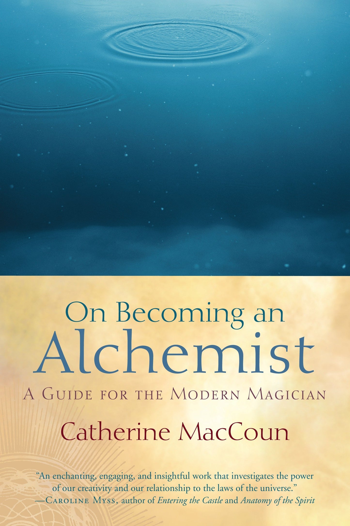 On Becoming an Alchemist - A Guide for the Modern Magician