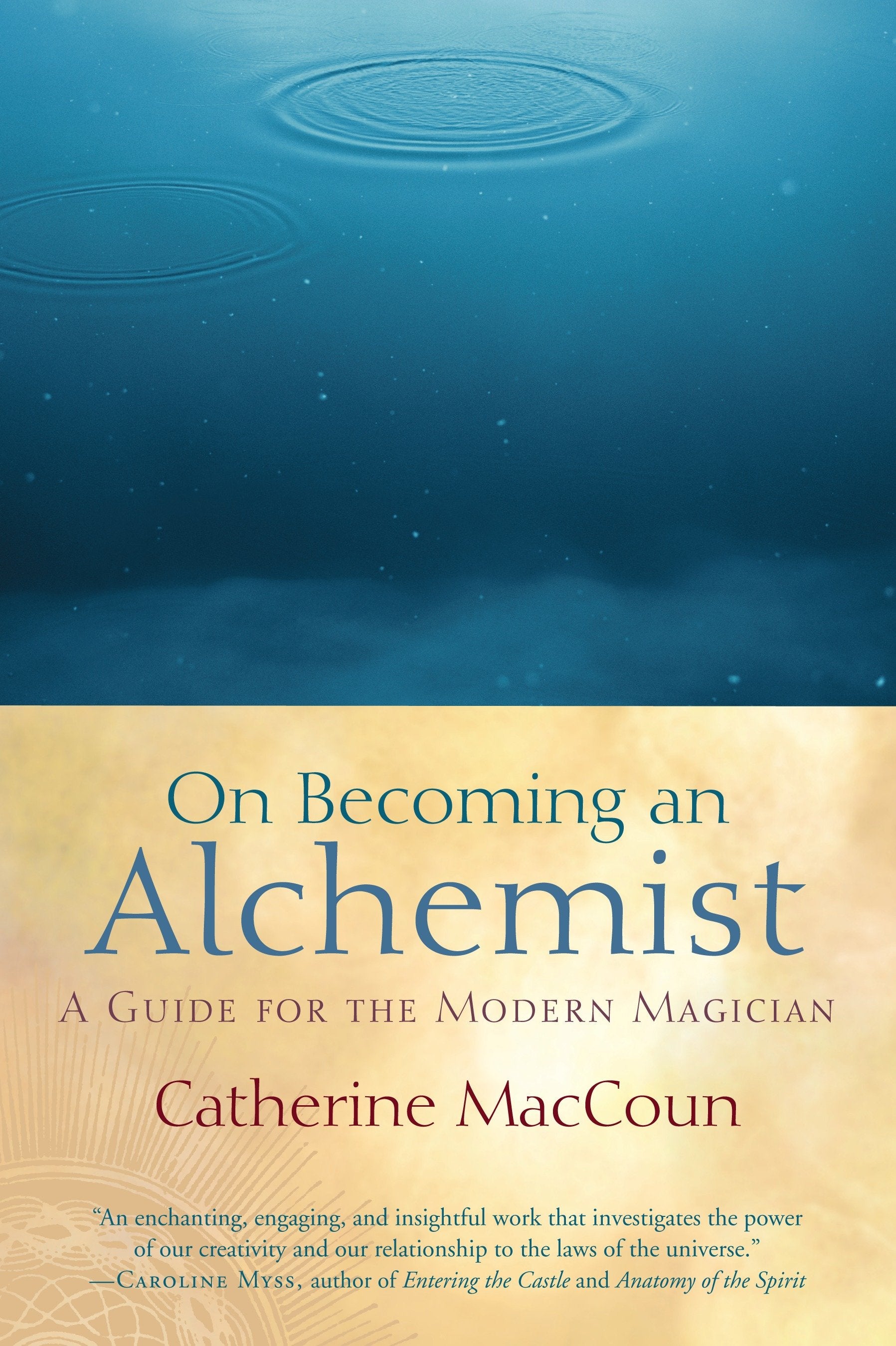 On Becoming an Alchemist - A Guide for the Modern Magician