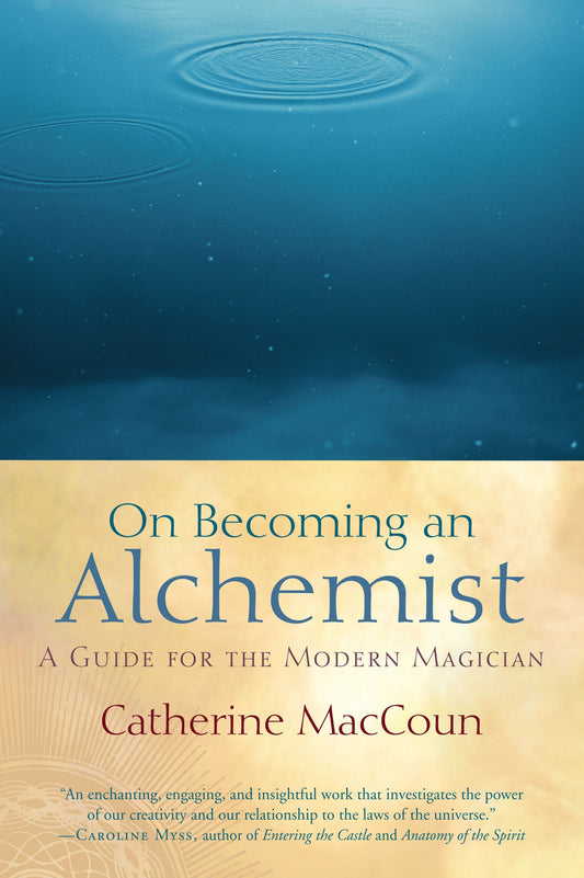 On Becoming an Alchemist - A Guide for the Modern Magician