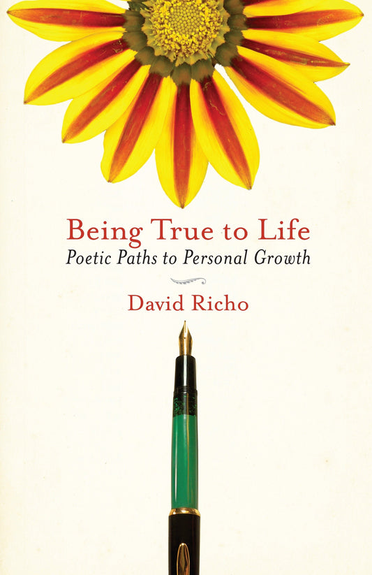 Being True to Life - Poetic Paths to Personal Growth