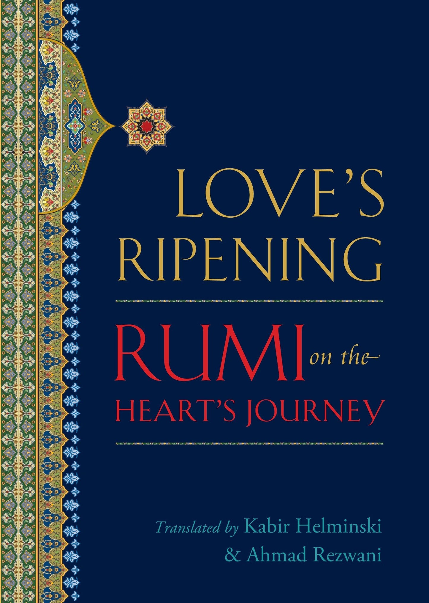 Love's Ripening - Rumi on the Heart's Journey