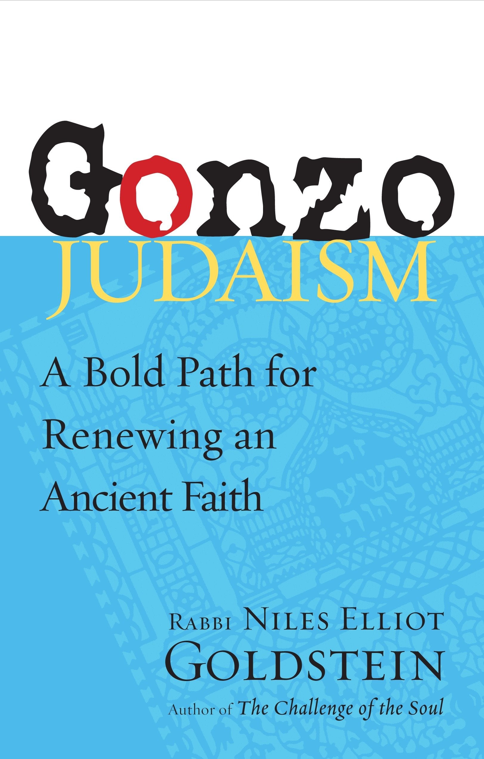 Gonzo Judaism - A Bold Path for Renewing an Ancient Faith