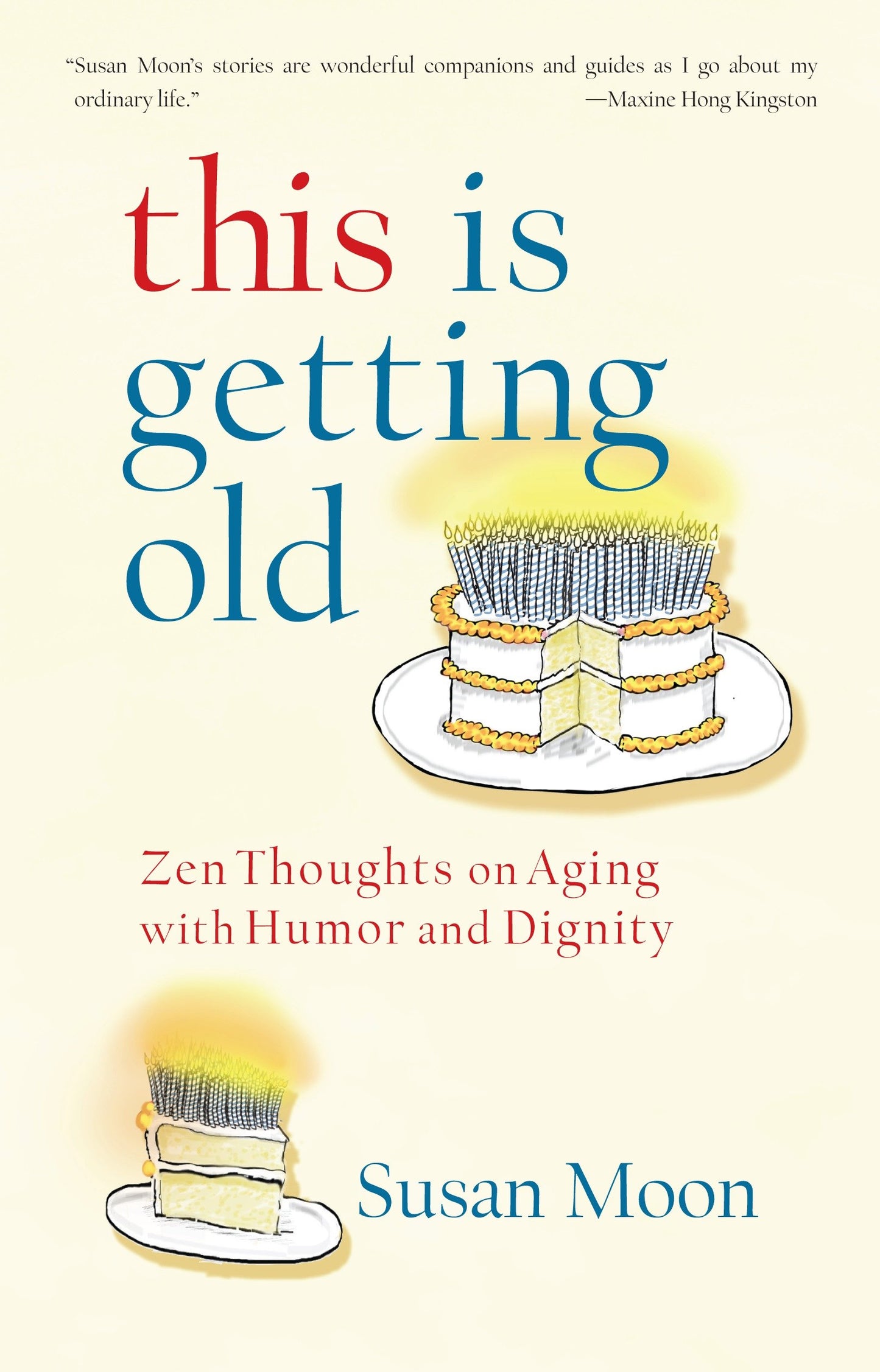 This Is Getting Old - Zen Thoughts on Aging with Humor and Dignity