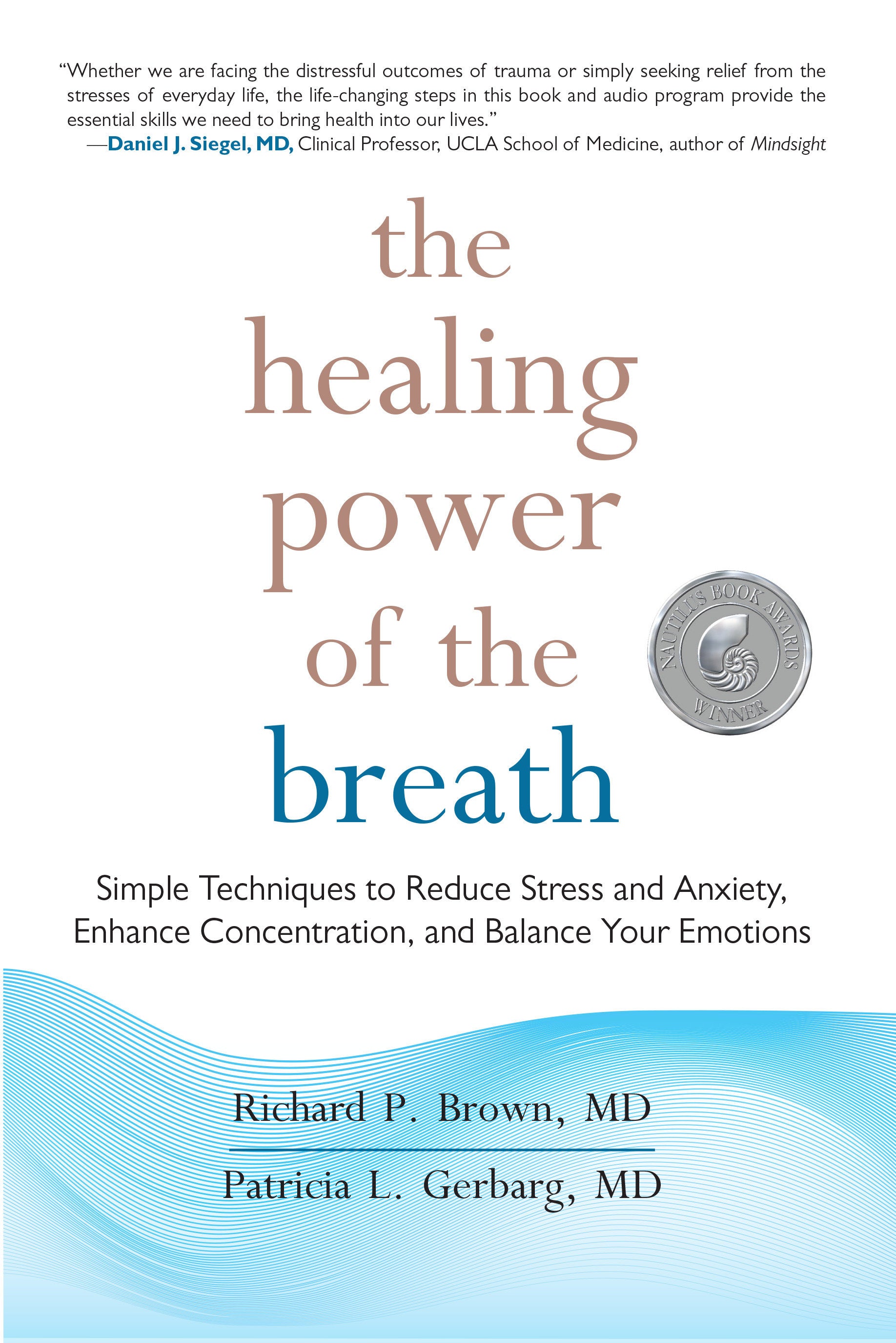 The Healing Power of the Breath - Simple Techniques to Reduce Stress and Anxiety, Enhance Concentration, and Balance Your Emotions