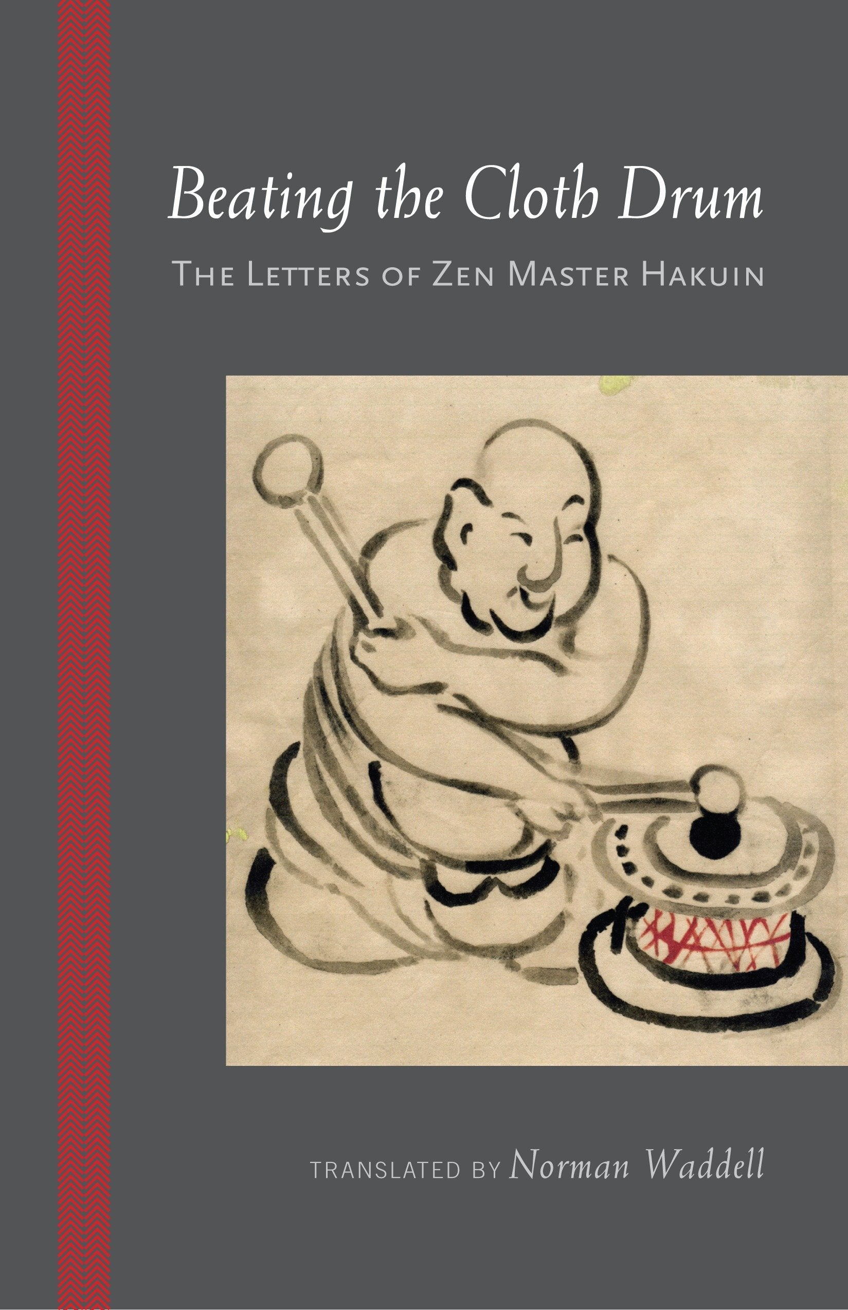 Beating the Cloth Drum - Letters of Zen Master Hakuin