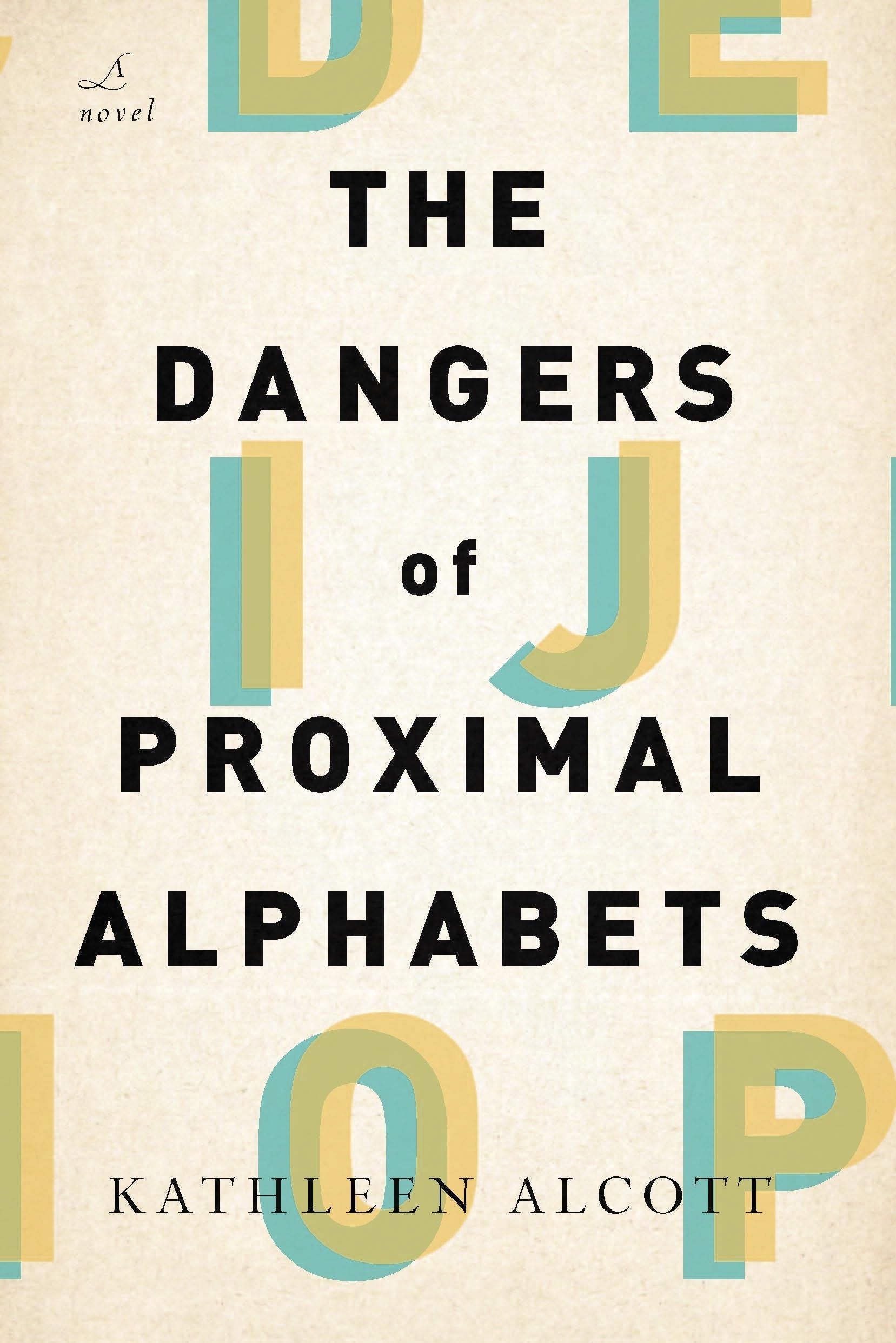 The Dangers of Proximal Alphabets - A Novel