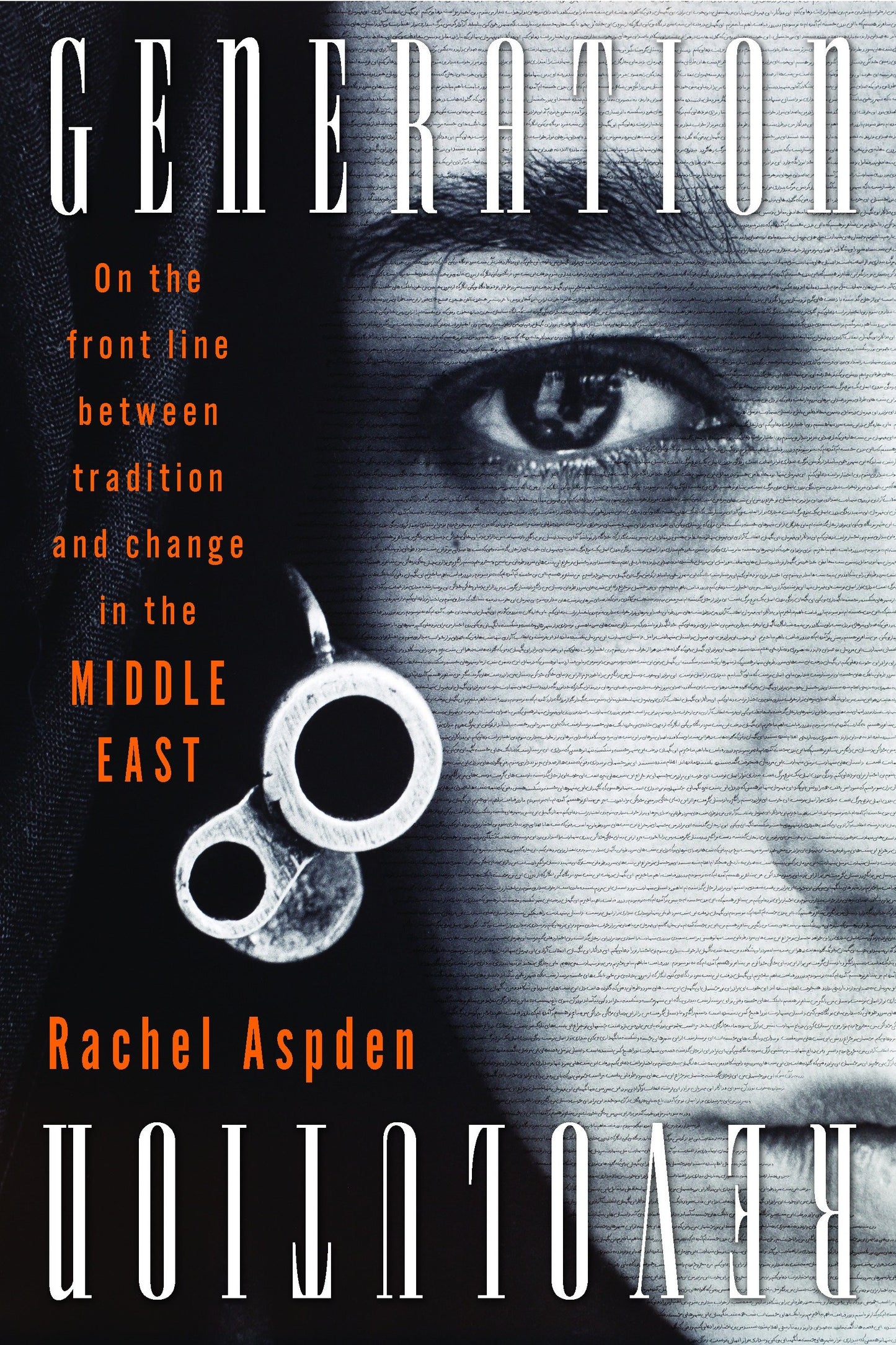 Generation Revolution - On the Front Line Between Tradition and Change in the Middle East