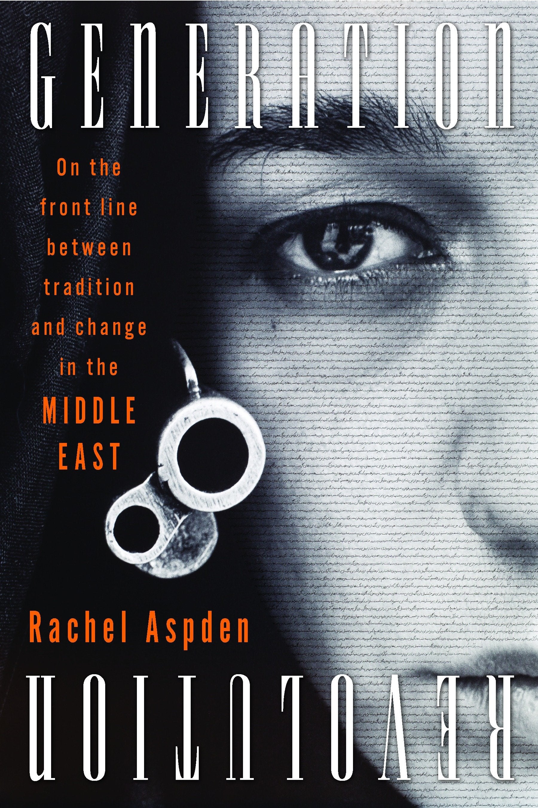 Generation Revolution - On the Front Line Between Tradition and Change in the Middle East