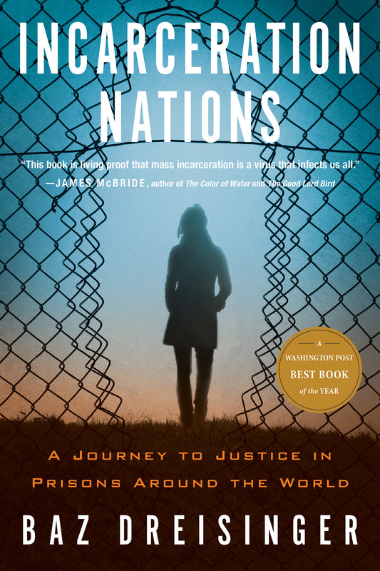 Incarceration Nations - A Journey to Justice in Prisons Around the World