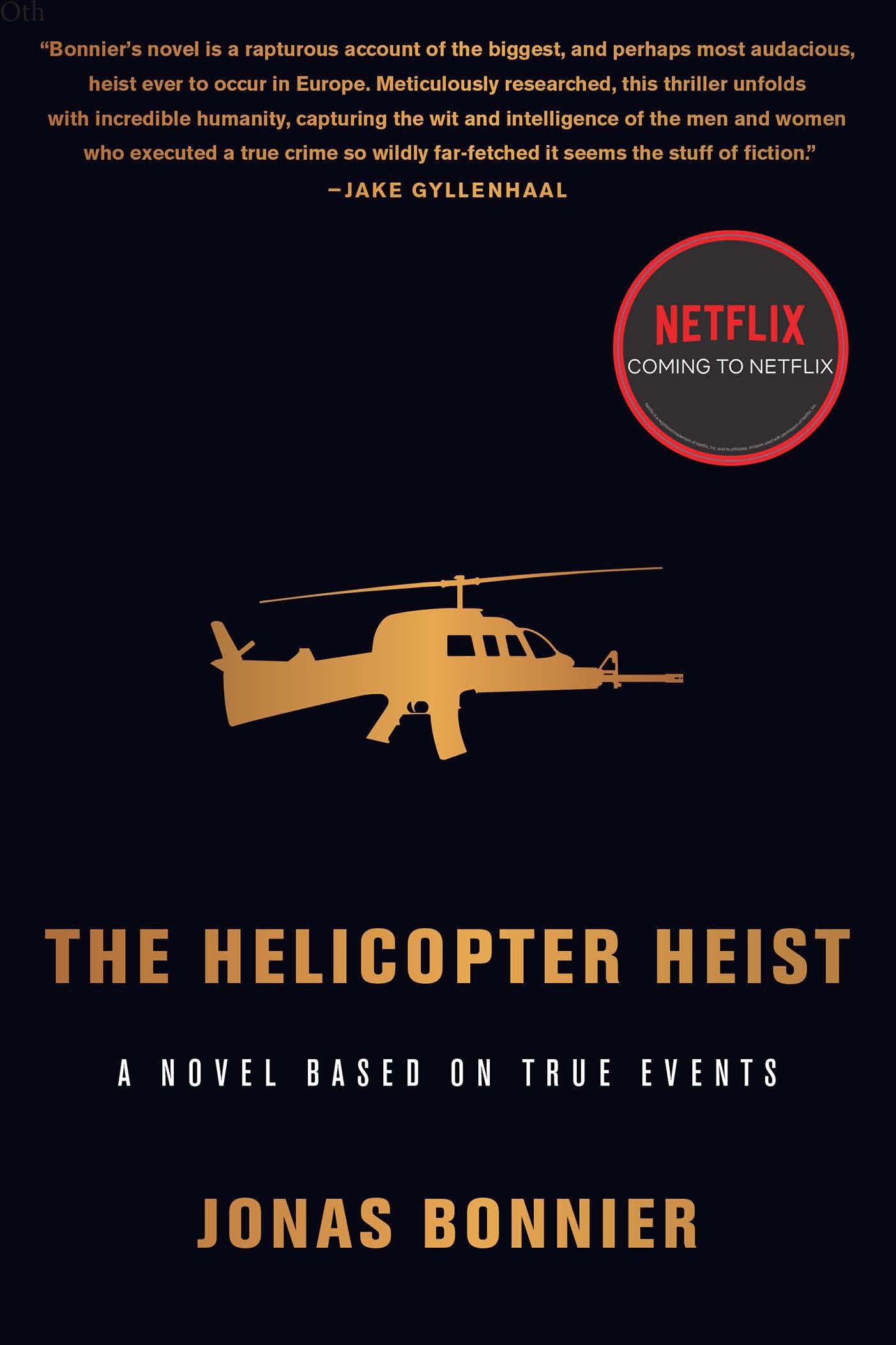 The Helicopter Heist - A Novel Based on True Events