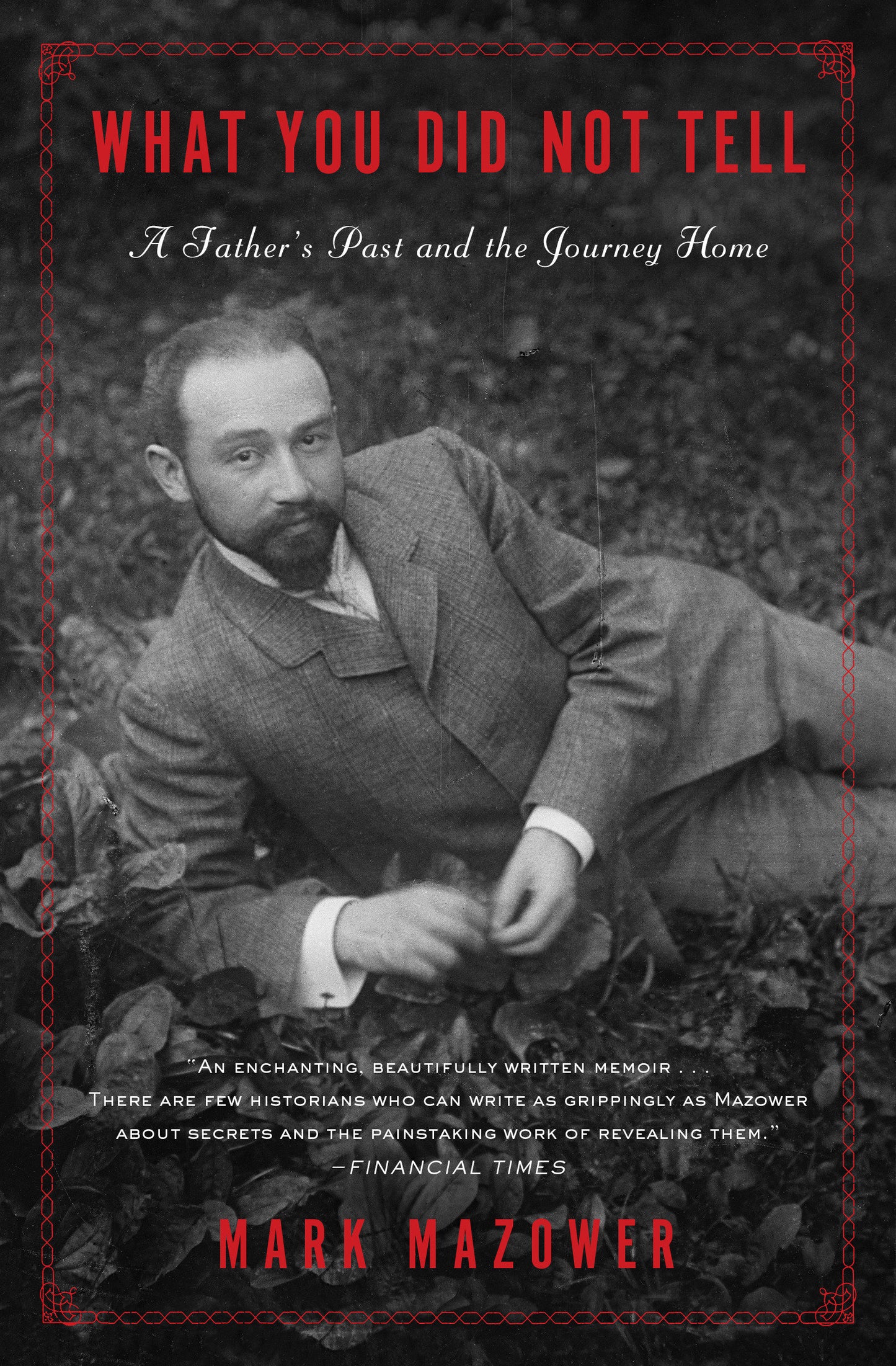 What You Did Not Tell - A Father's Past and a Journey Home