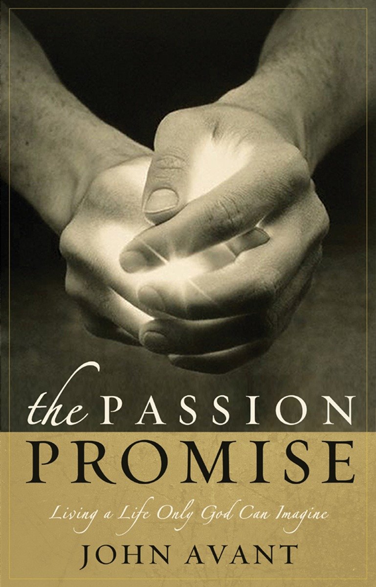 The Passion Promise - Living a Life Only God Can Imagine
