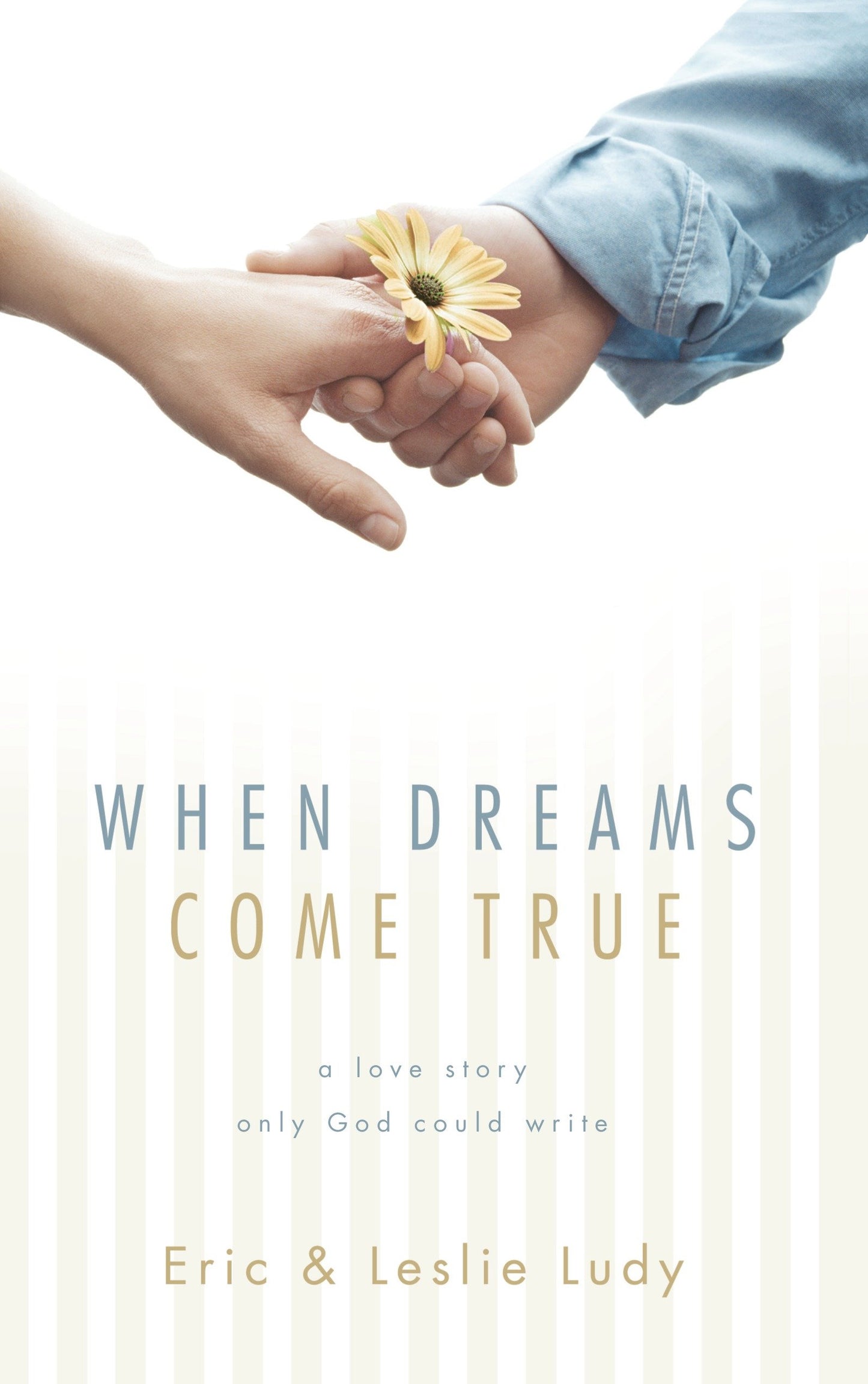 When Dreams Come True - A Love Story Only God Could Write