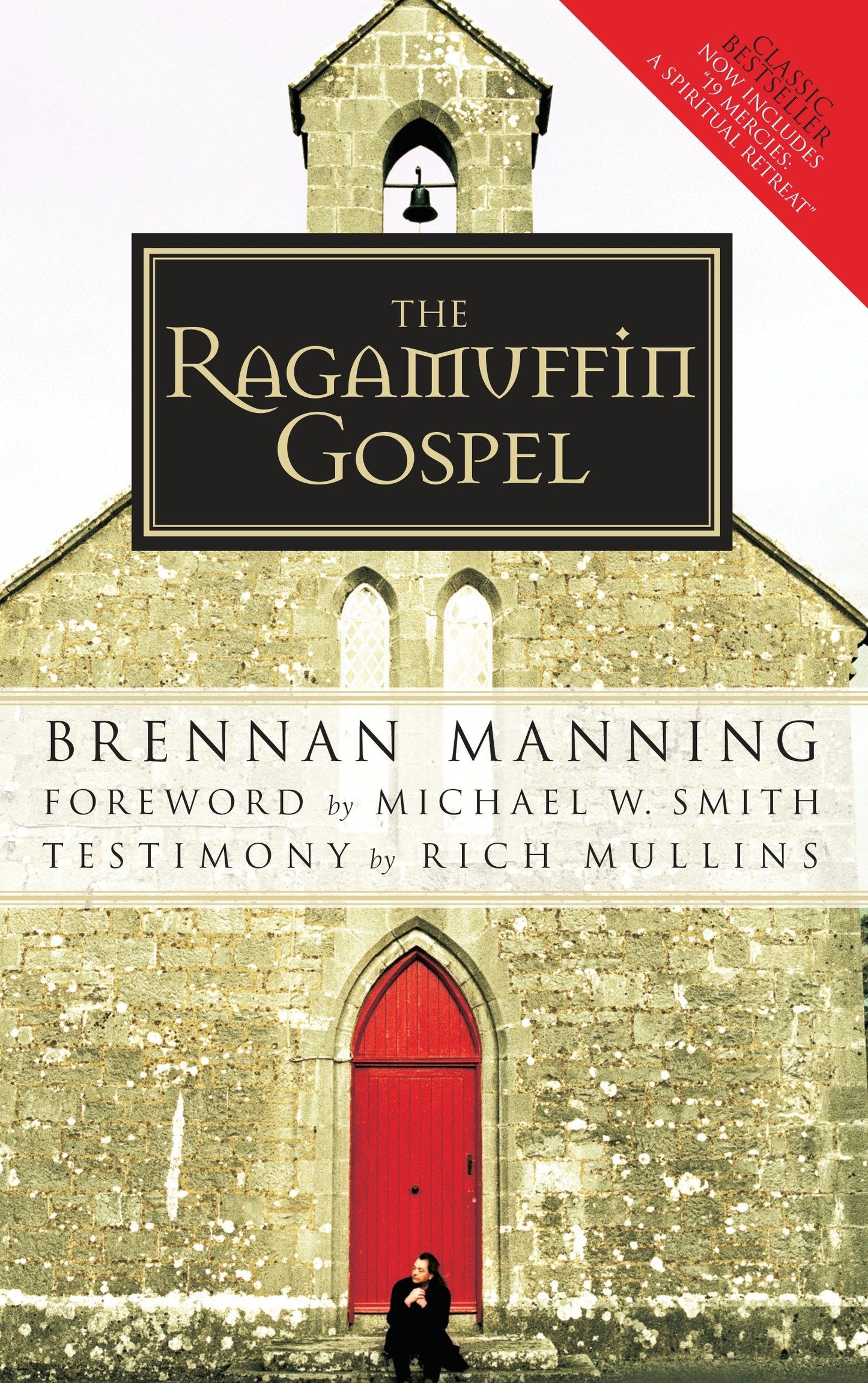 The Ragamuffin Gospel - Good News for the Bedraggled, Beat-Up, and Burnt Out