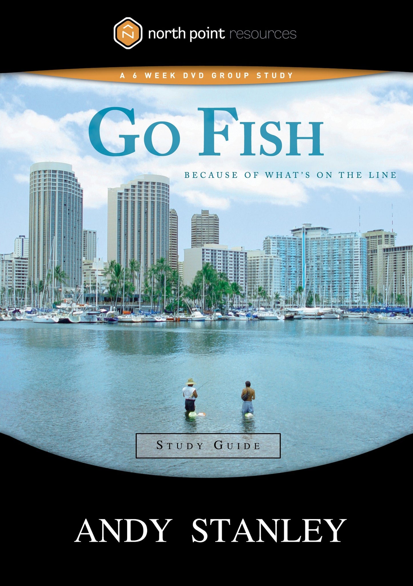 Go Fish Study Guide - Because of What's on the Line (North Point Resources Series)