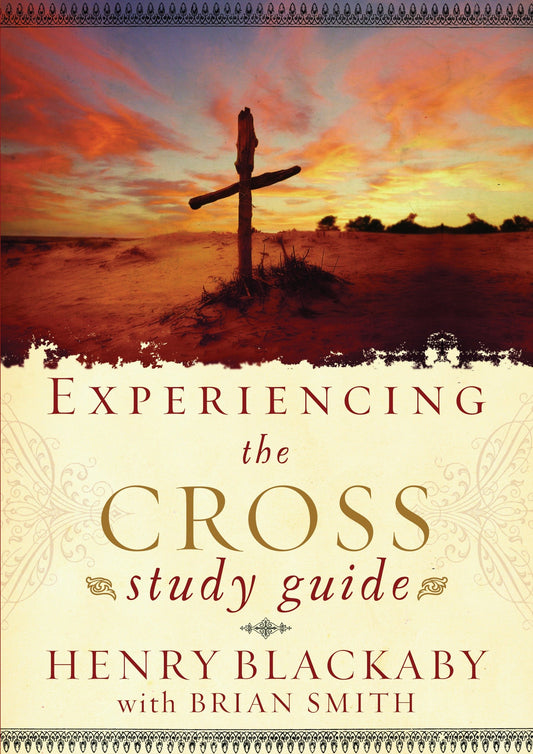 Experiencing the Cross Study Guide - Your Greatest Opportunity for Victory Over Sin