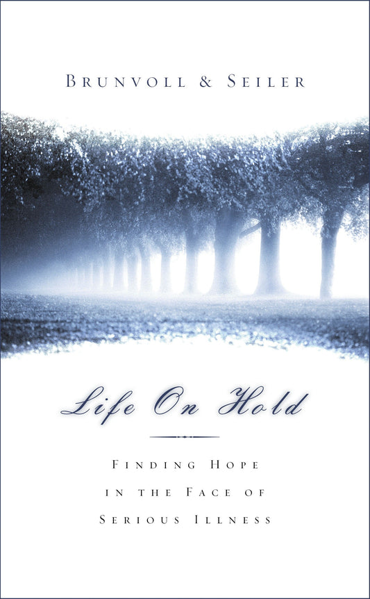 Life on Hold - Finding Hope in the Face of Serious Illness