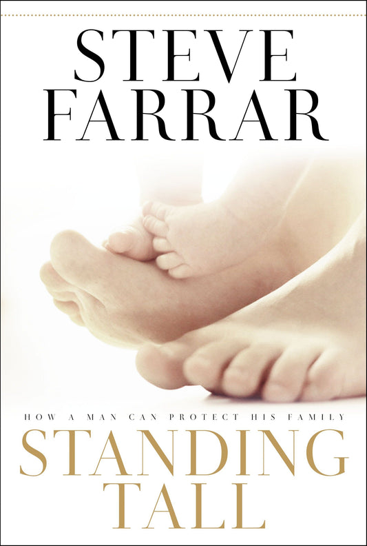 Standing Tall - How a Man Can Protect His Family