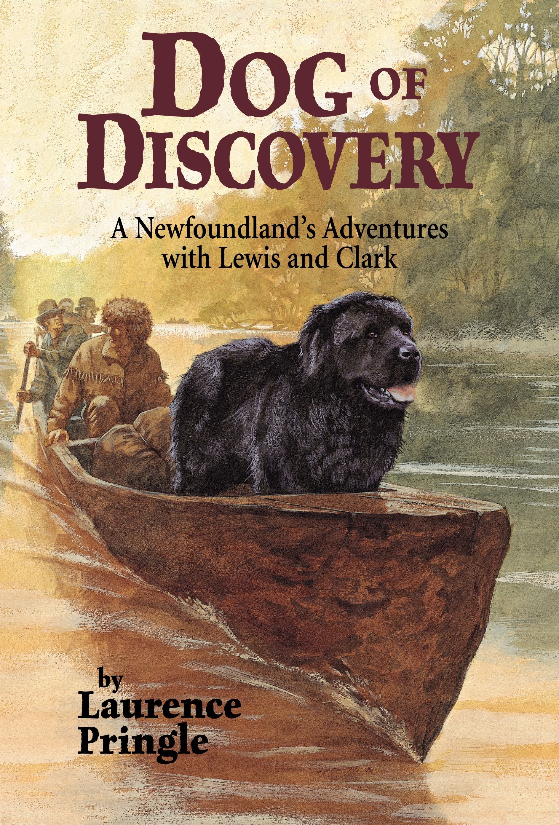 Dog of Discovery - A Newfoundland's Adventures with Lewis and Clark