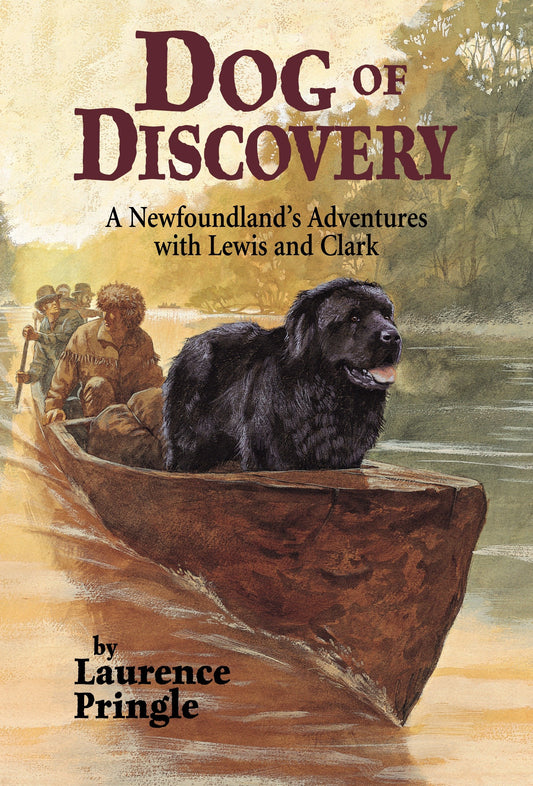 Dog of Discovery - A Newfoundland's Adventures with Lewis and Clark