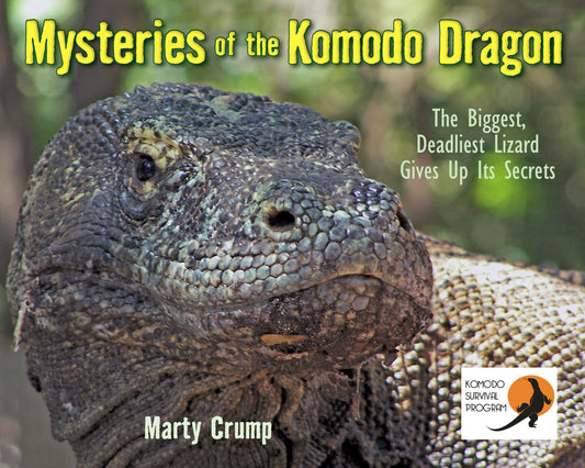 Mysteries of the Komodo Dragon - The Biggest, Deadliest Lizard Gives Up Its Secrets
