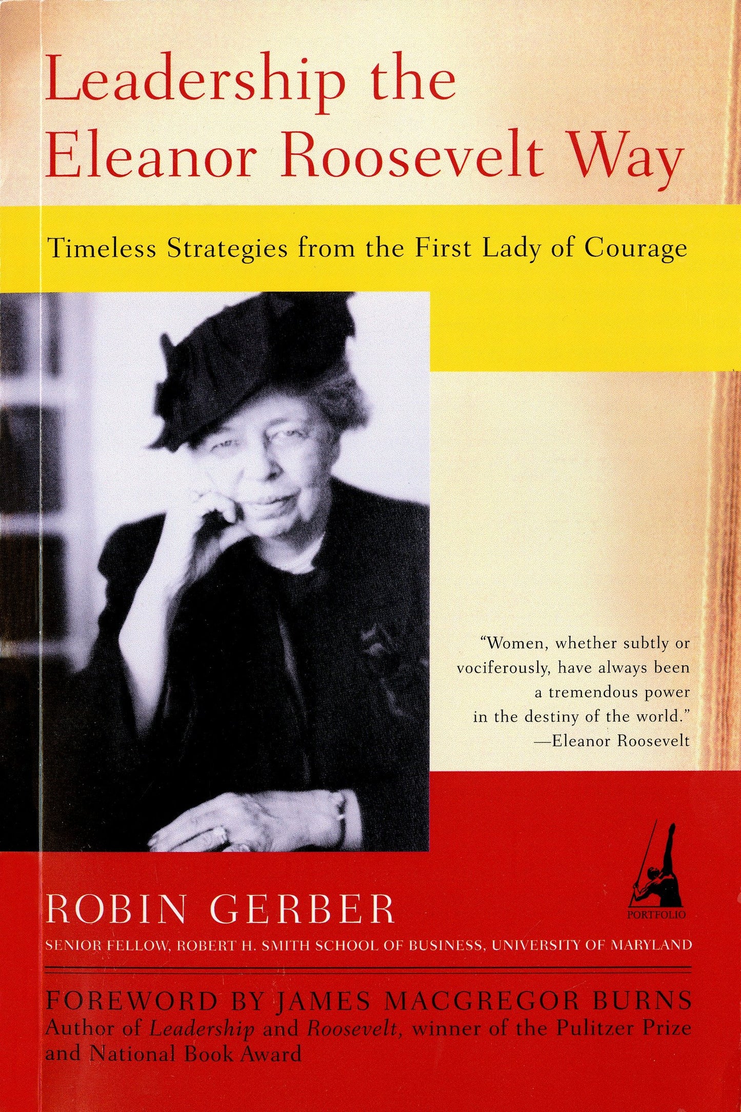 Leadership the Eleanor Roosevelt Way - Timeless Strategies from the First Lady of Courage