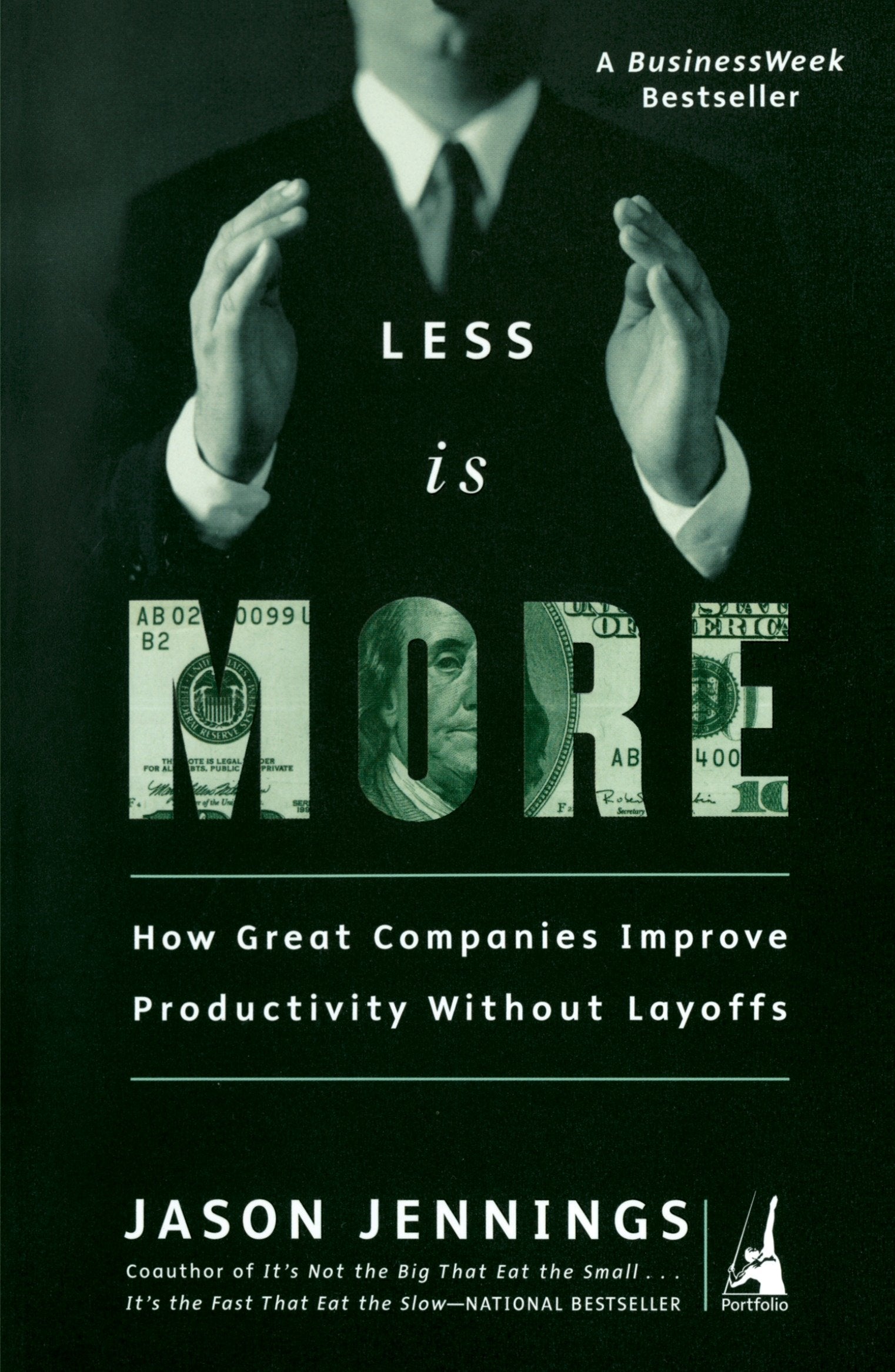 Less Is More - How Great Companies Improve Productivity without Layoffs