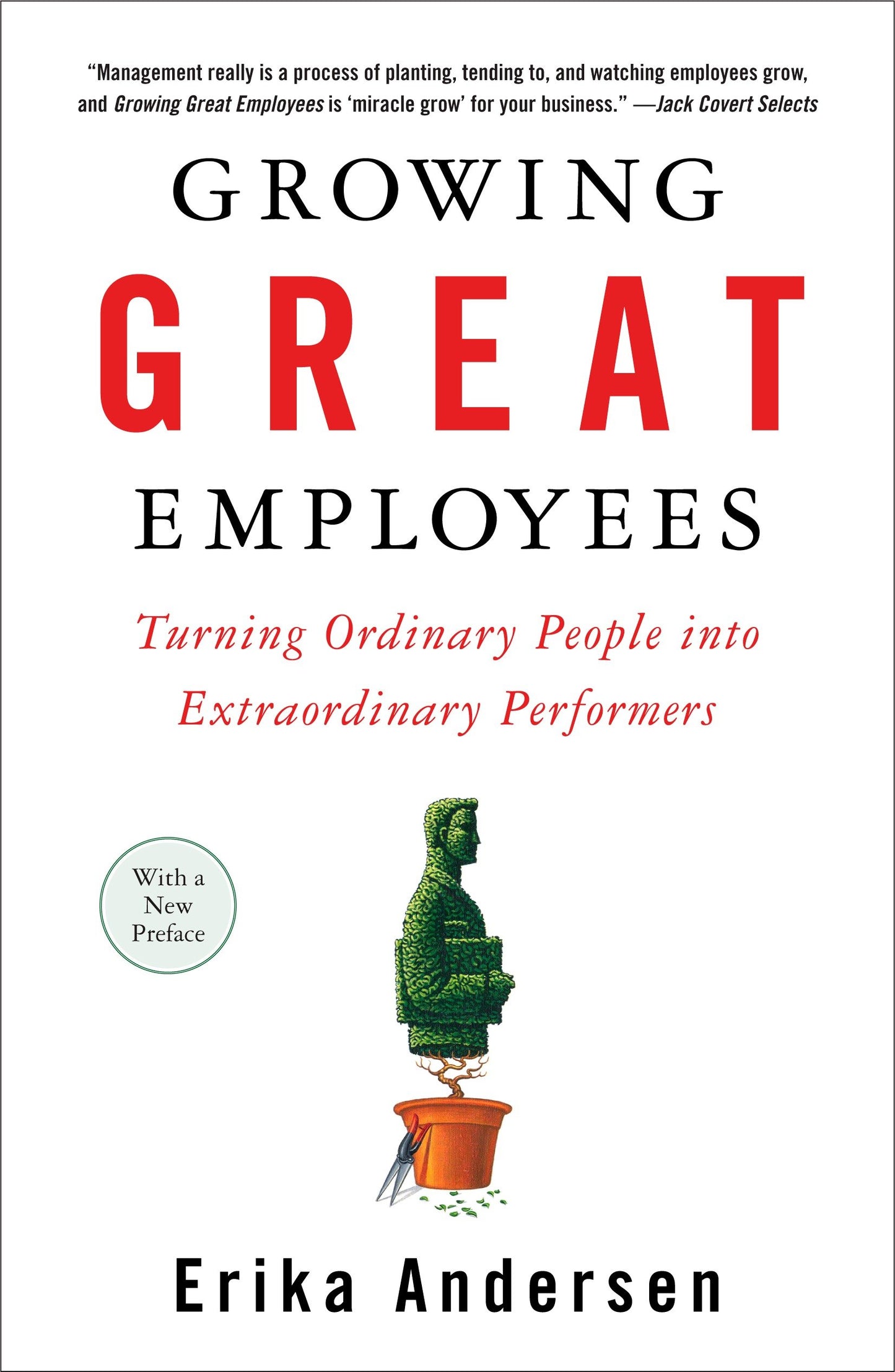 Growing Great Employees - Turning Ordinary People into Extraordinary Performers