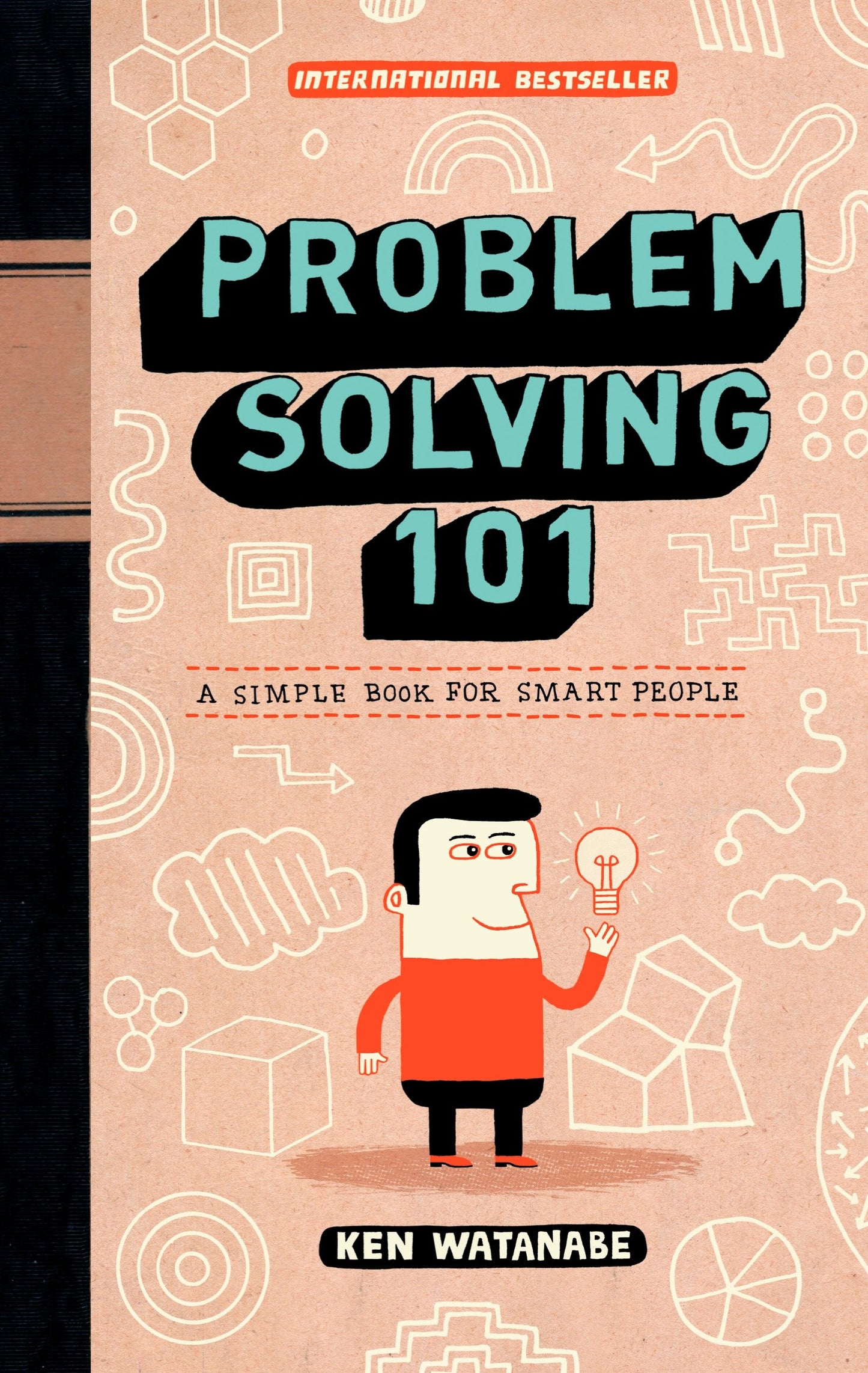 Problem Solving 101 - A Simple Book for Smart People