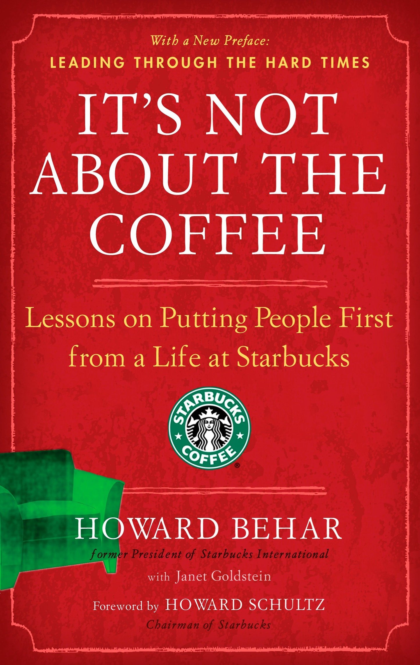 It's Not About the Coffee - Lessons on Putting People First from a Life at Starbucks