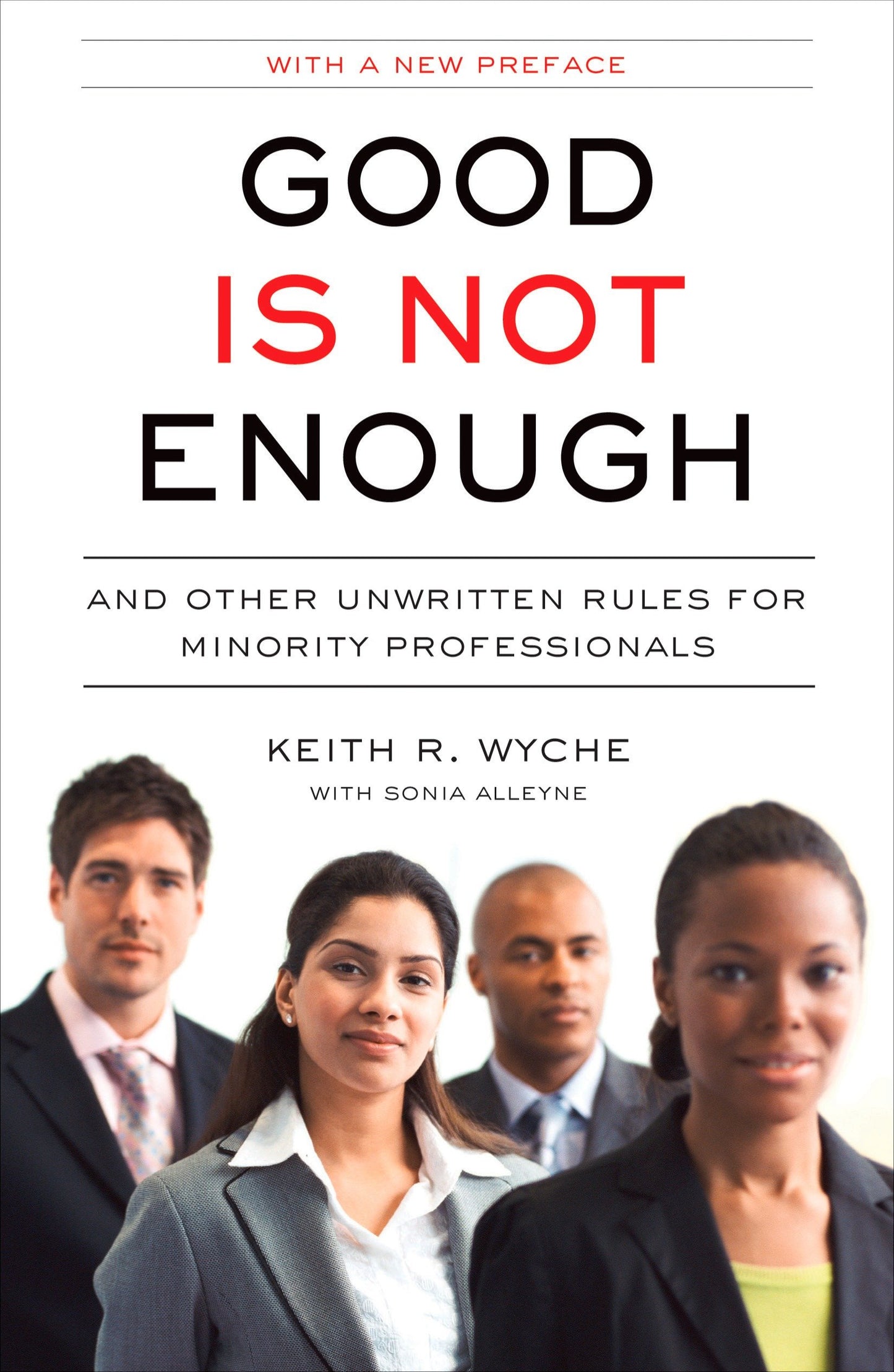 Good Is Not Enough - And Other Unwritten Rules for Minority Professionals
